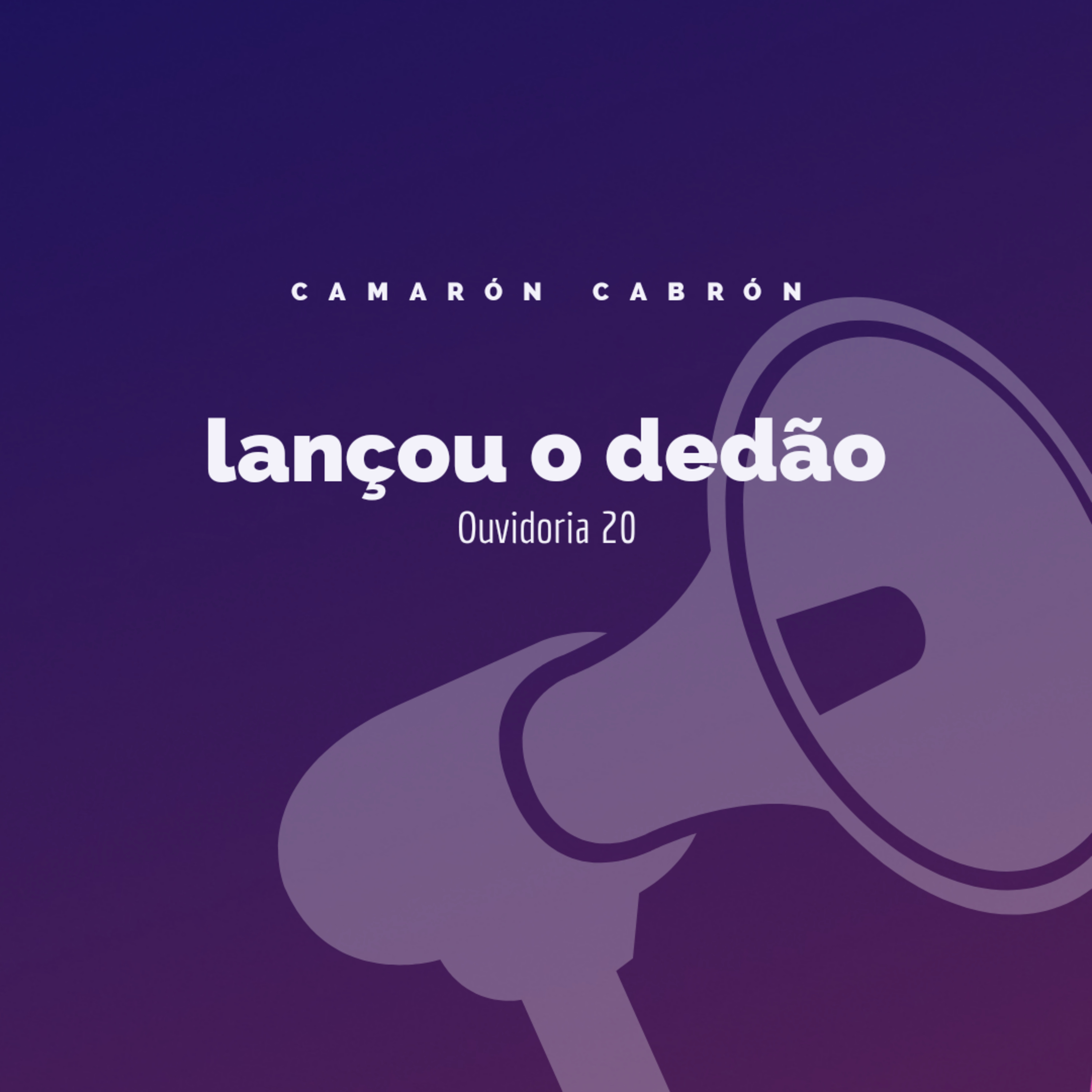 Ouvidoria 20 - Lançou o dedão episode artwork