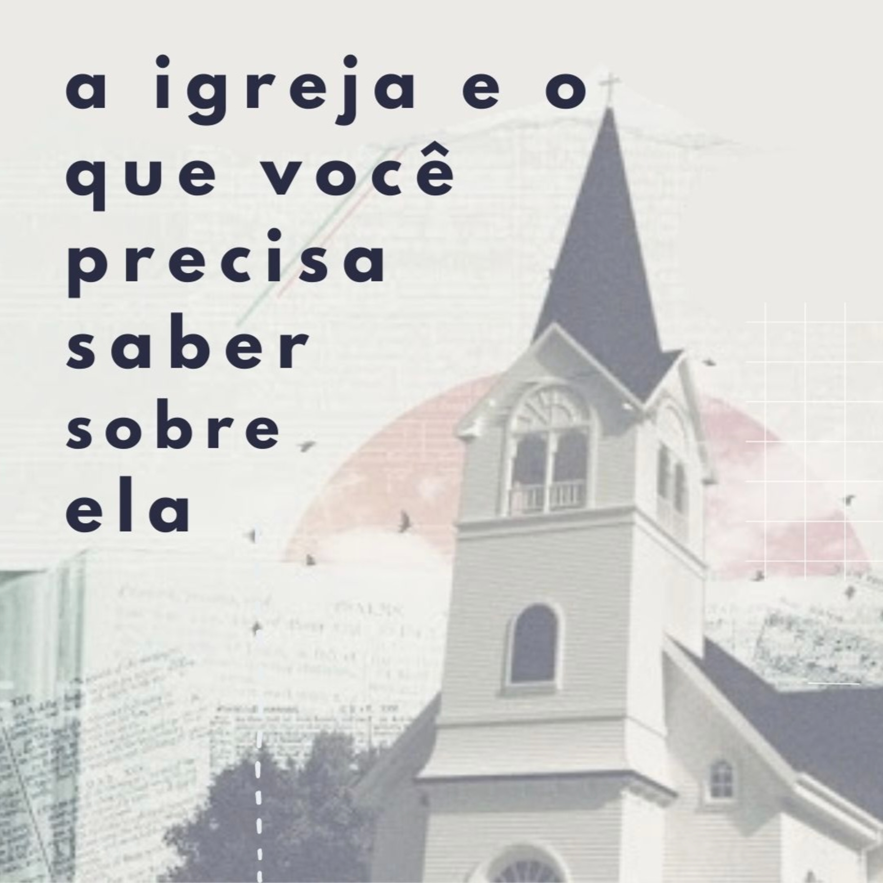 A igreja e o que você precisa saber sobre ela - EP01 episode artwork