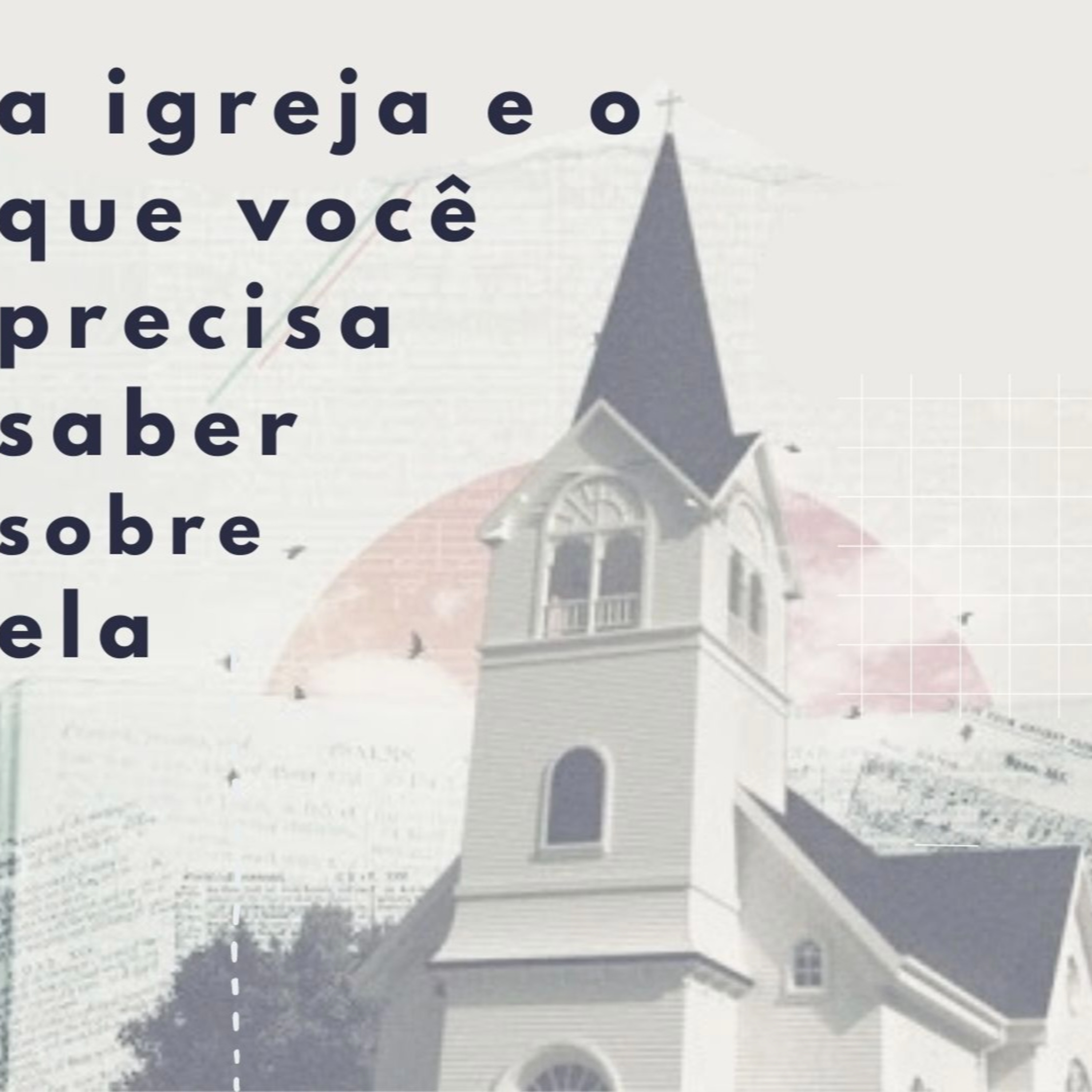 A igreja e o que você precisa saber sobre ela - EP02 episode artwork