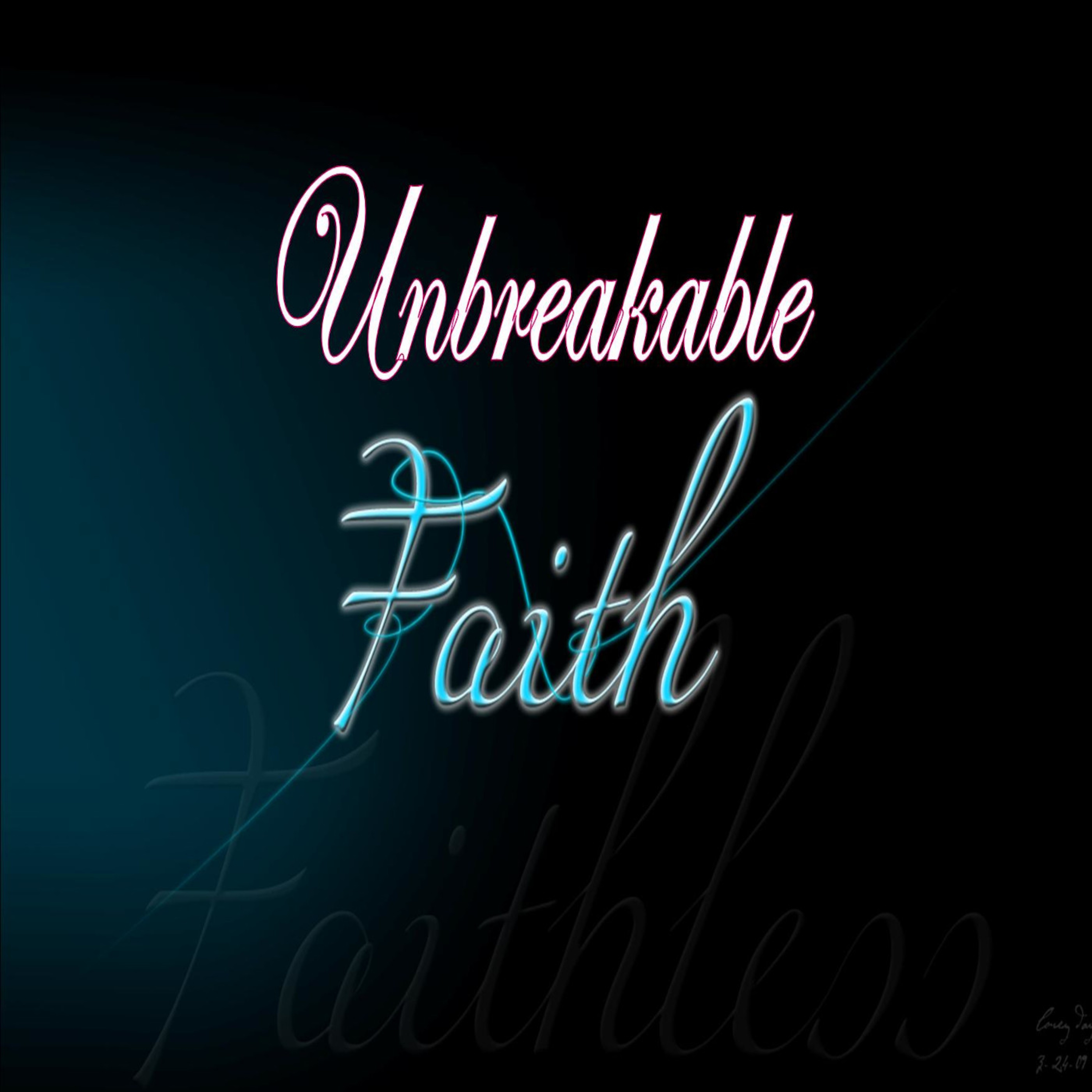 Unbreakable Faith on Down to Earth But Heavenly Minded Podcast episode artwork