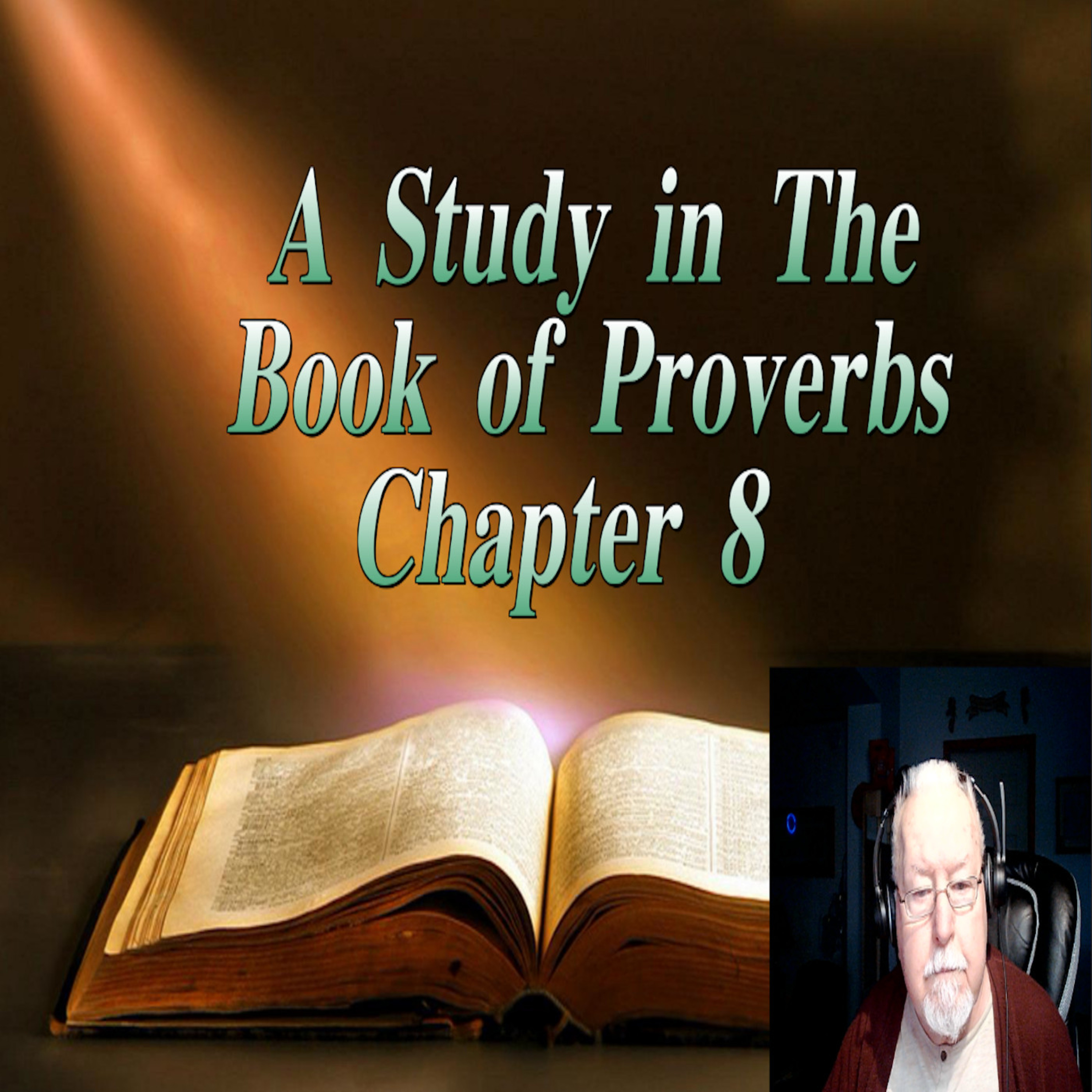 Proverbs 8 The Blessings of Wisdom