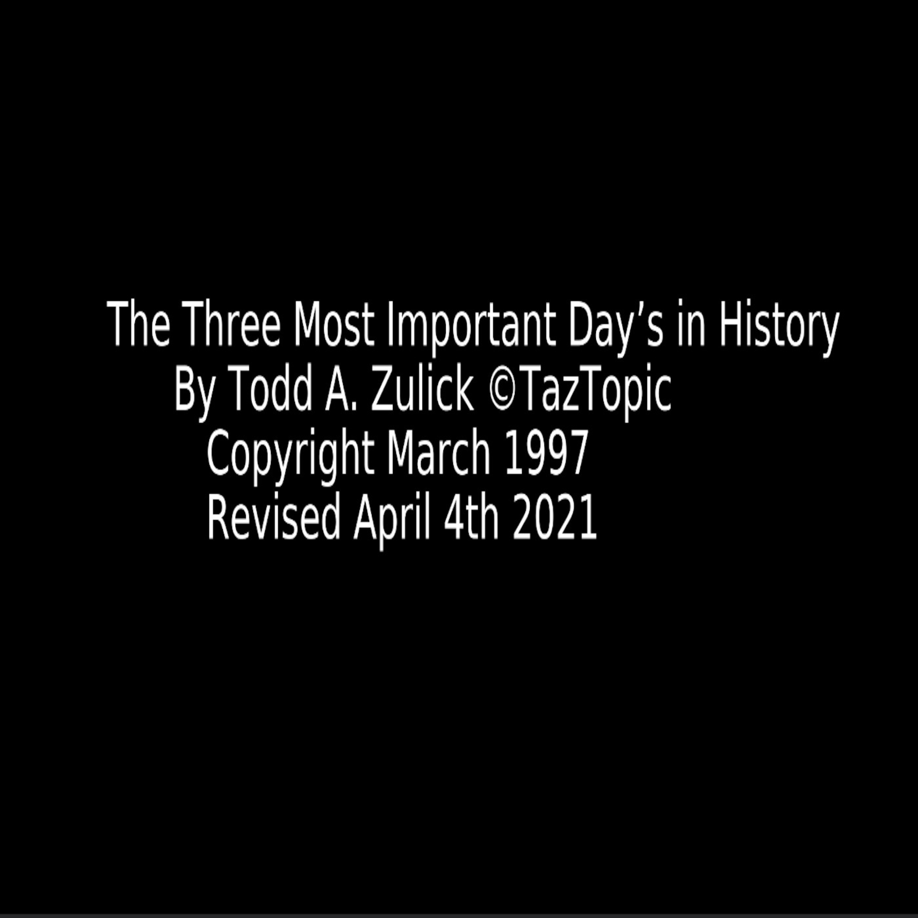 The Three Most Important Day's in History by Todd A Zulick episode artwork