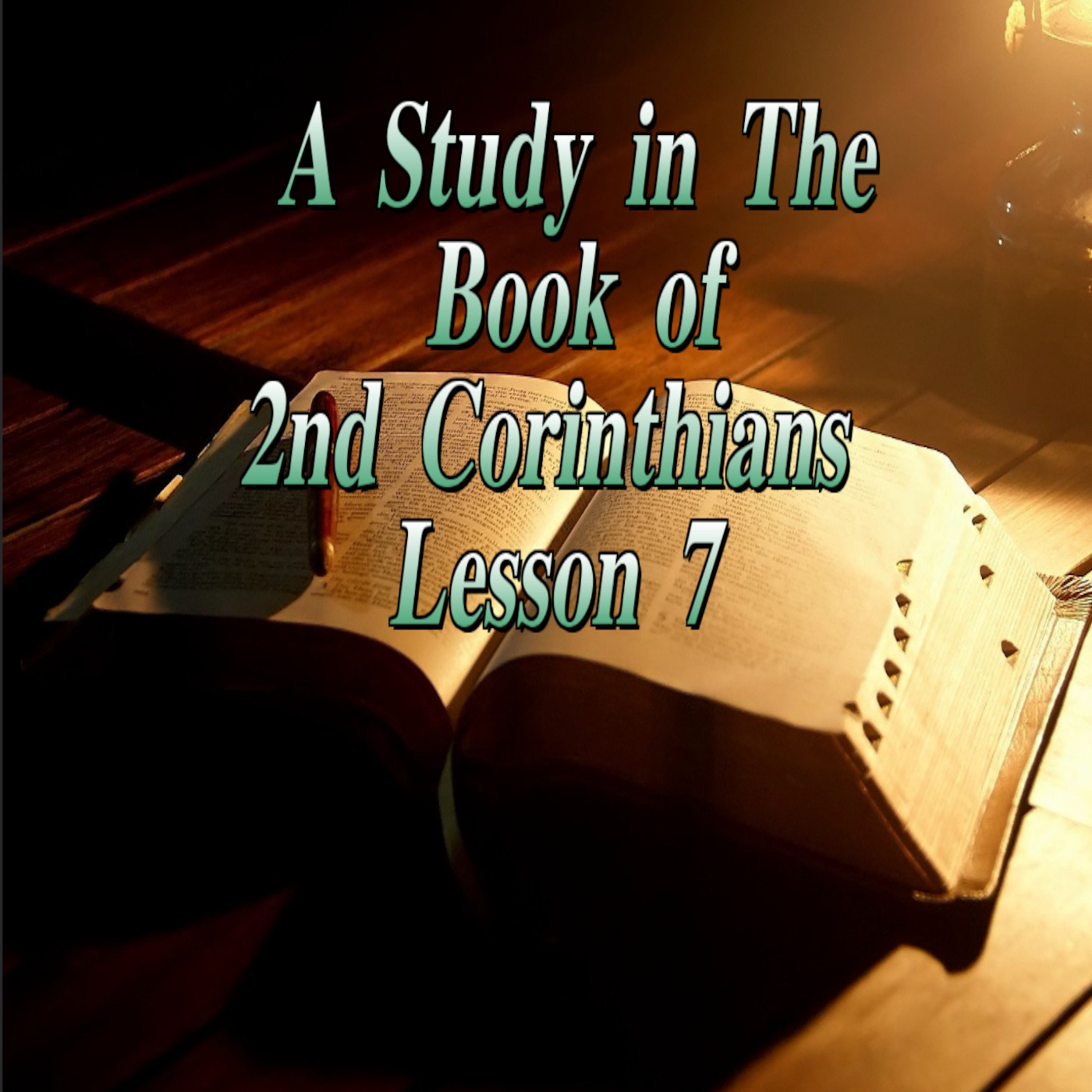 A Study in 2nd Corinthians Lesson 7 on Down to Earth But Heavenly Minded Podcast