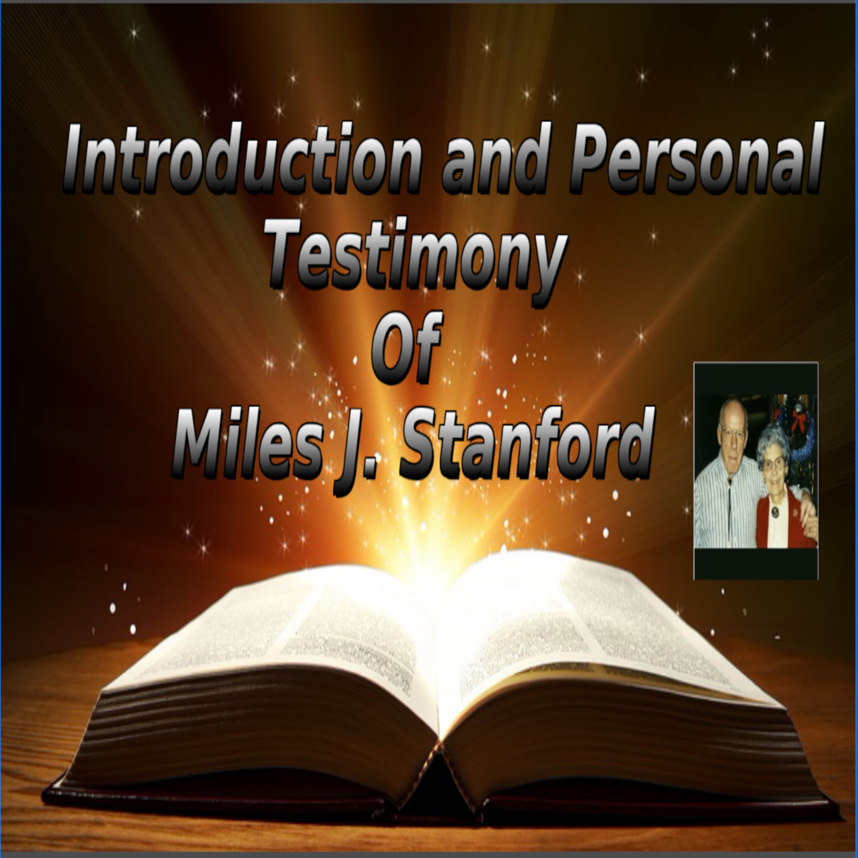 Introduction & Personal Testimony of Miles J Stanford episode artwork