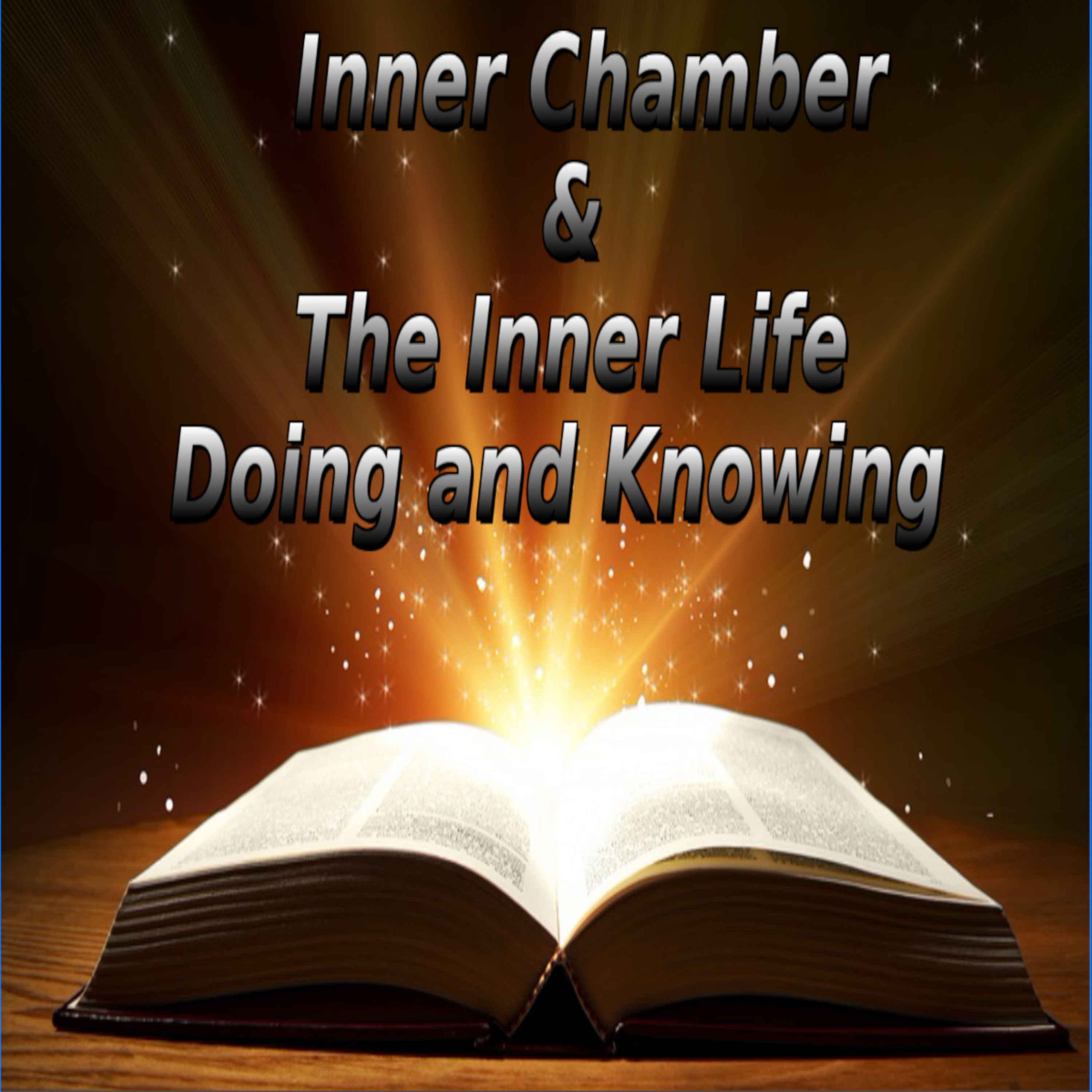 The Inner Chamber and The Inner Life, by Andrew Murray Doing and Knowing