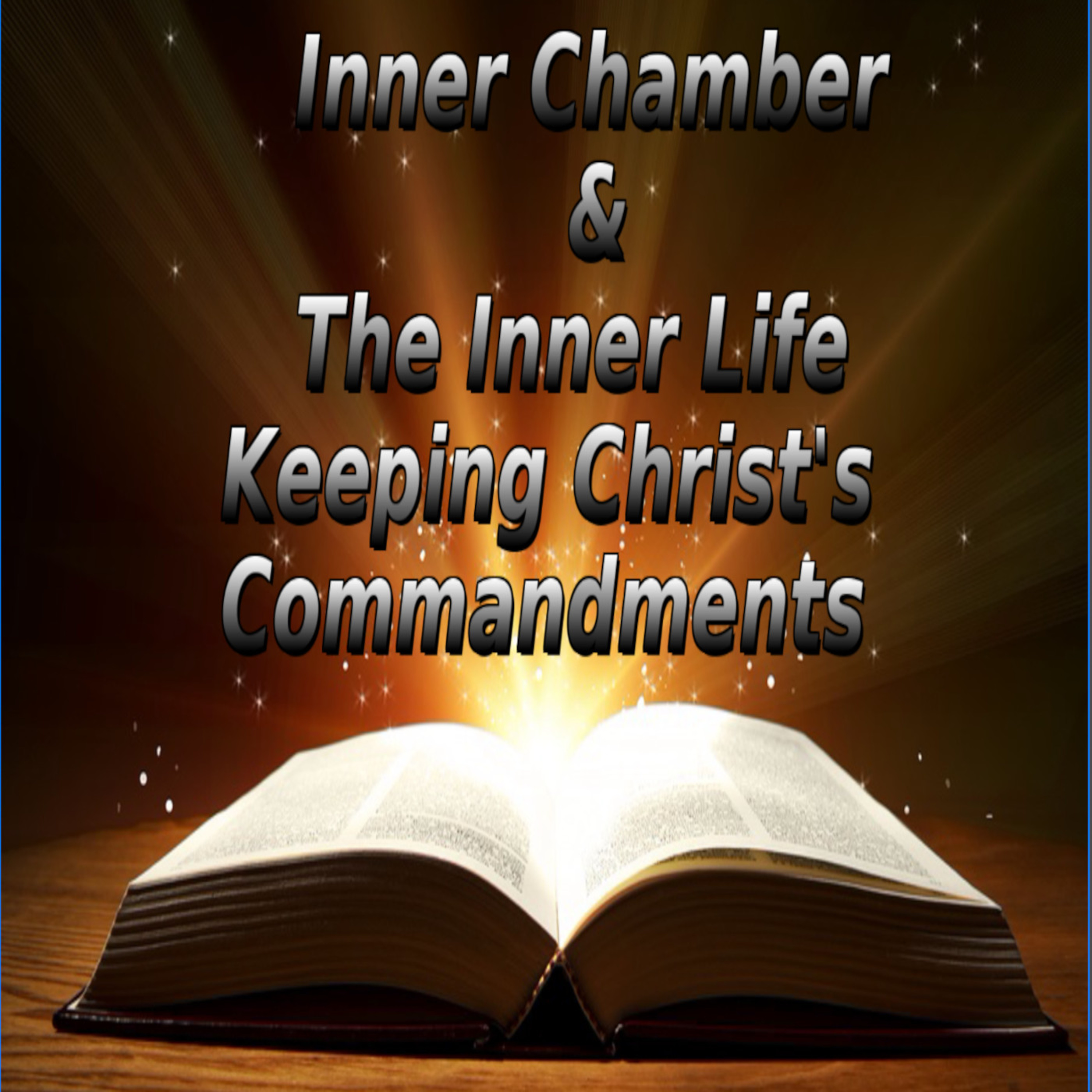 The Inner Chamber and The Inner Life, by Andrew Murray Keeping Christ's Commandments episode artwork