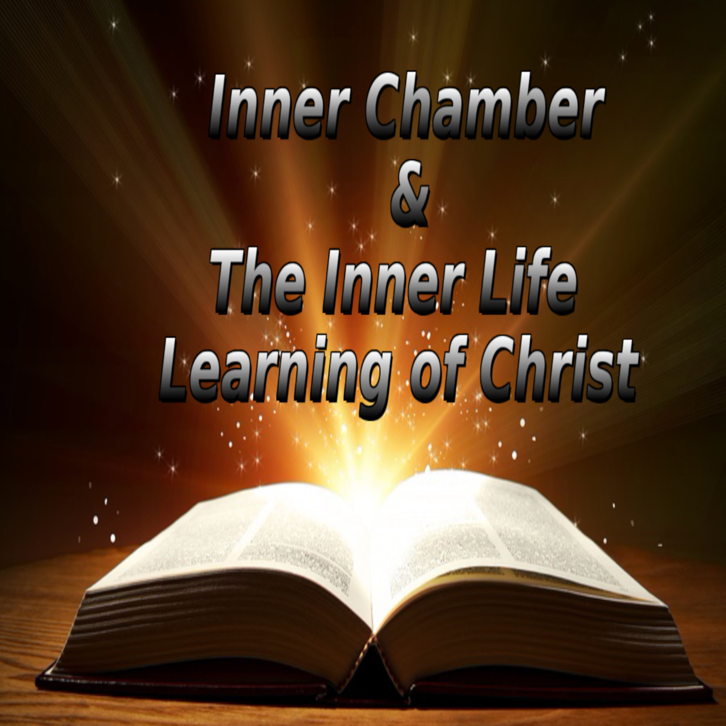 The Inner Chamber and The Inner Life, by Andrew Murray The Learning of Christ