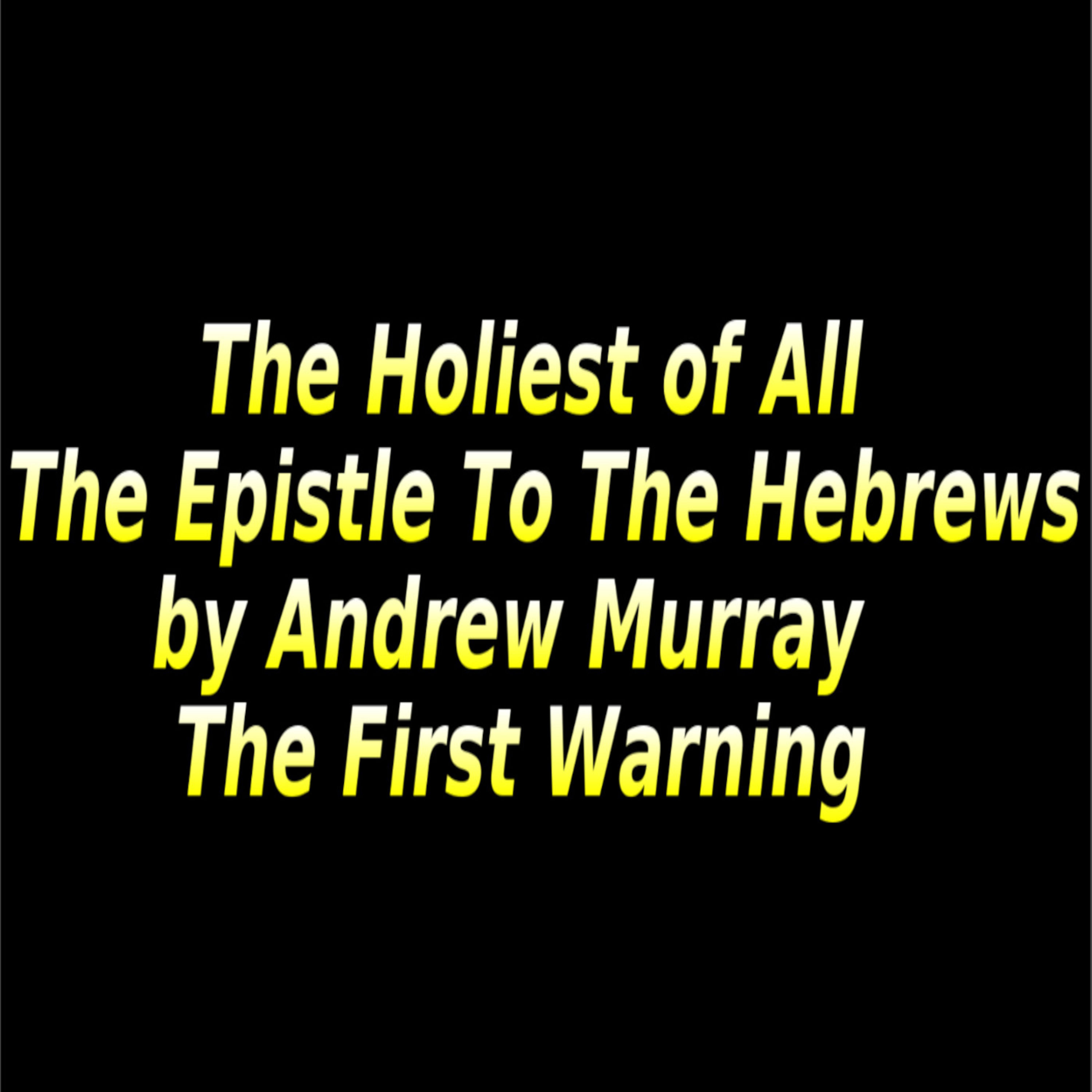The Holiest of All, The First Warning episode artwork