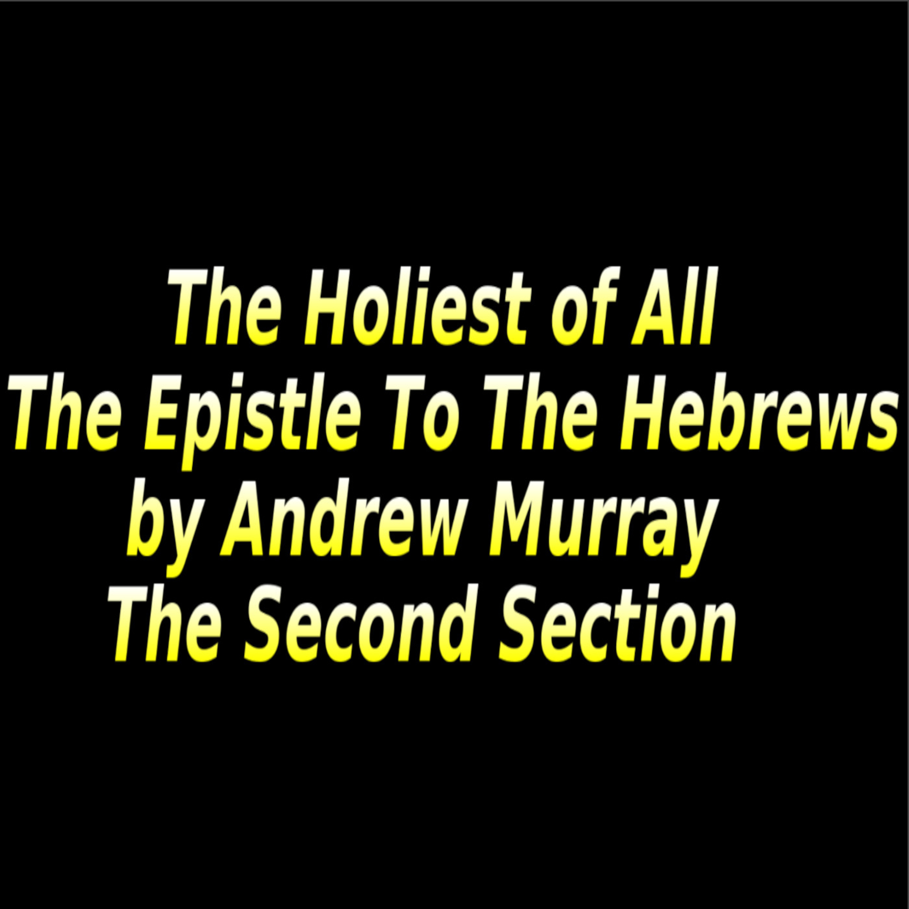 The Holiest of All, The Second Section