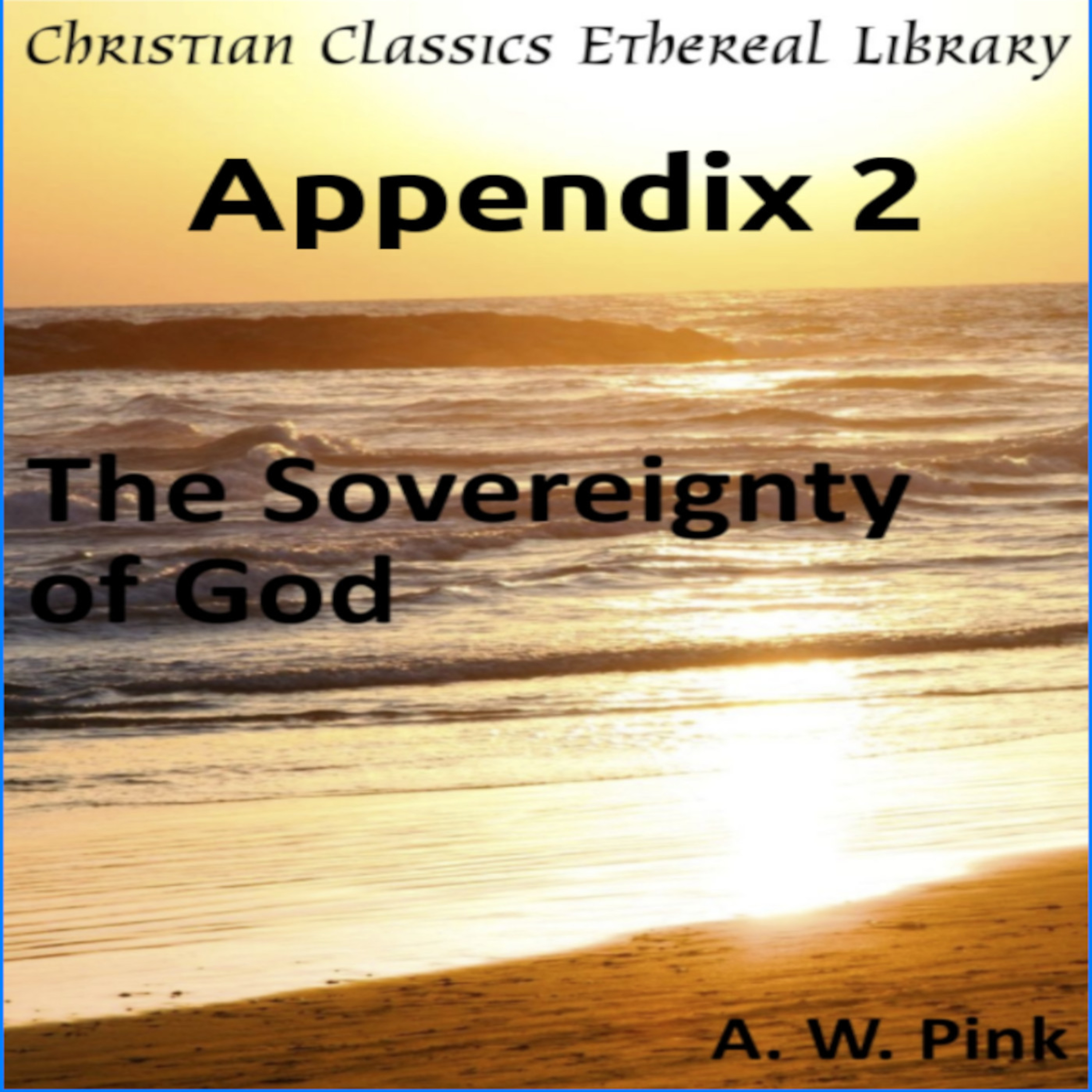 Audio Book, The Sovereignty of God, by A W Pink, Appendix 2 episode artwork