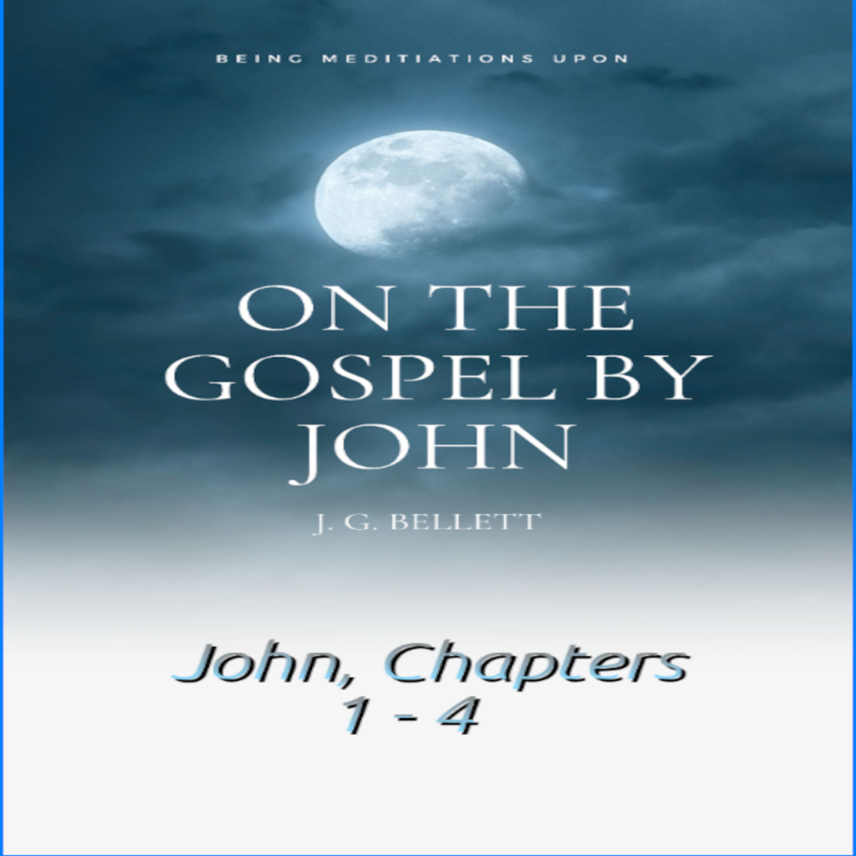 Audio Book on the Gospel by John 1-4 episode artwork