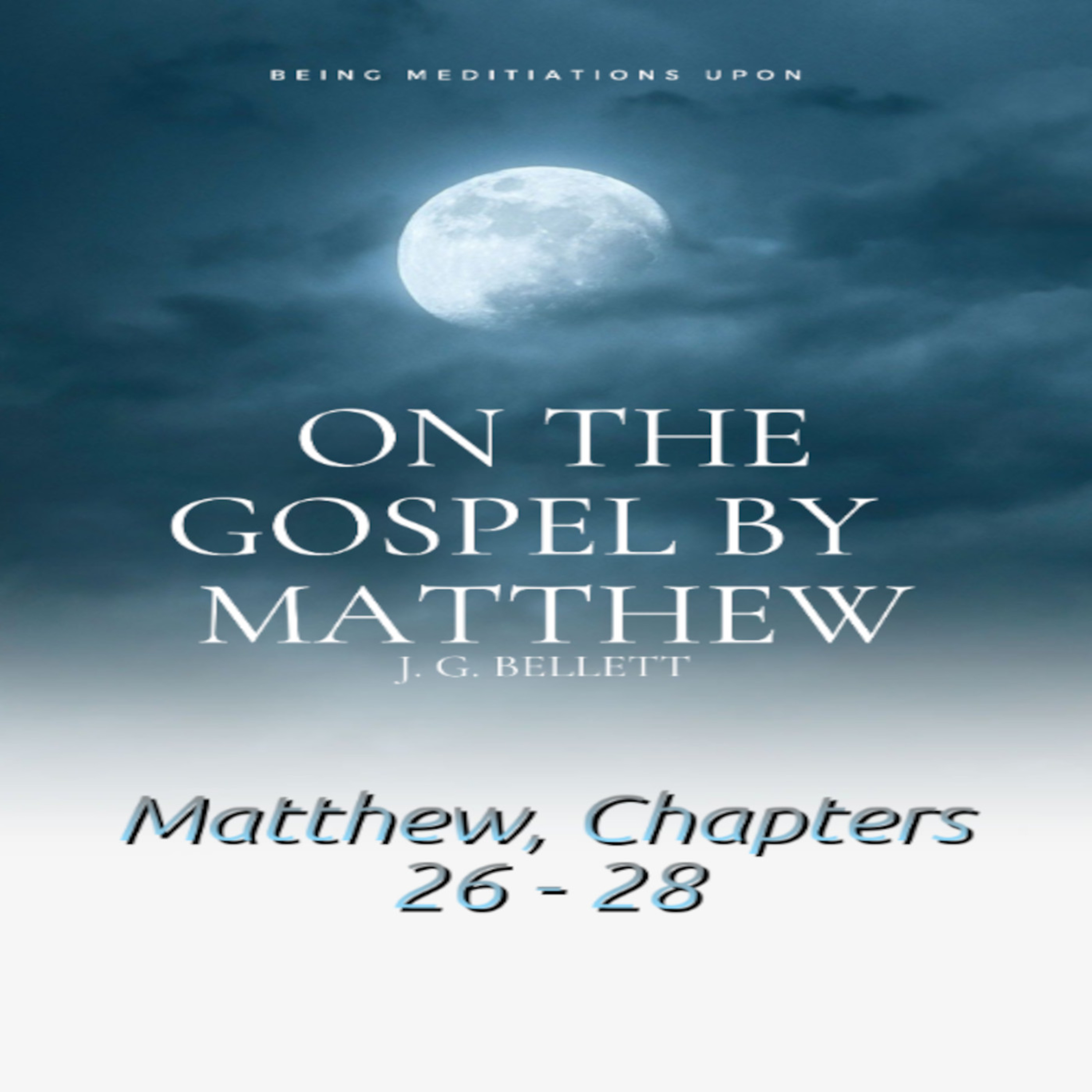Audio Book on the Gospel by Matthew 26 to 28 episode artwork