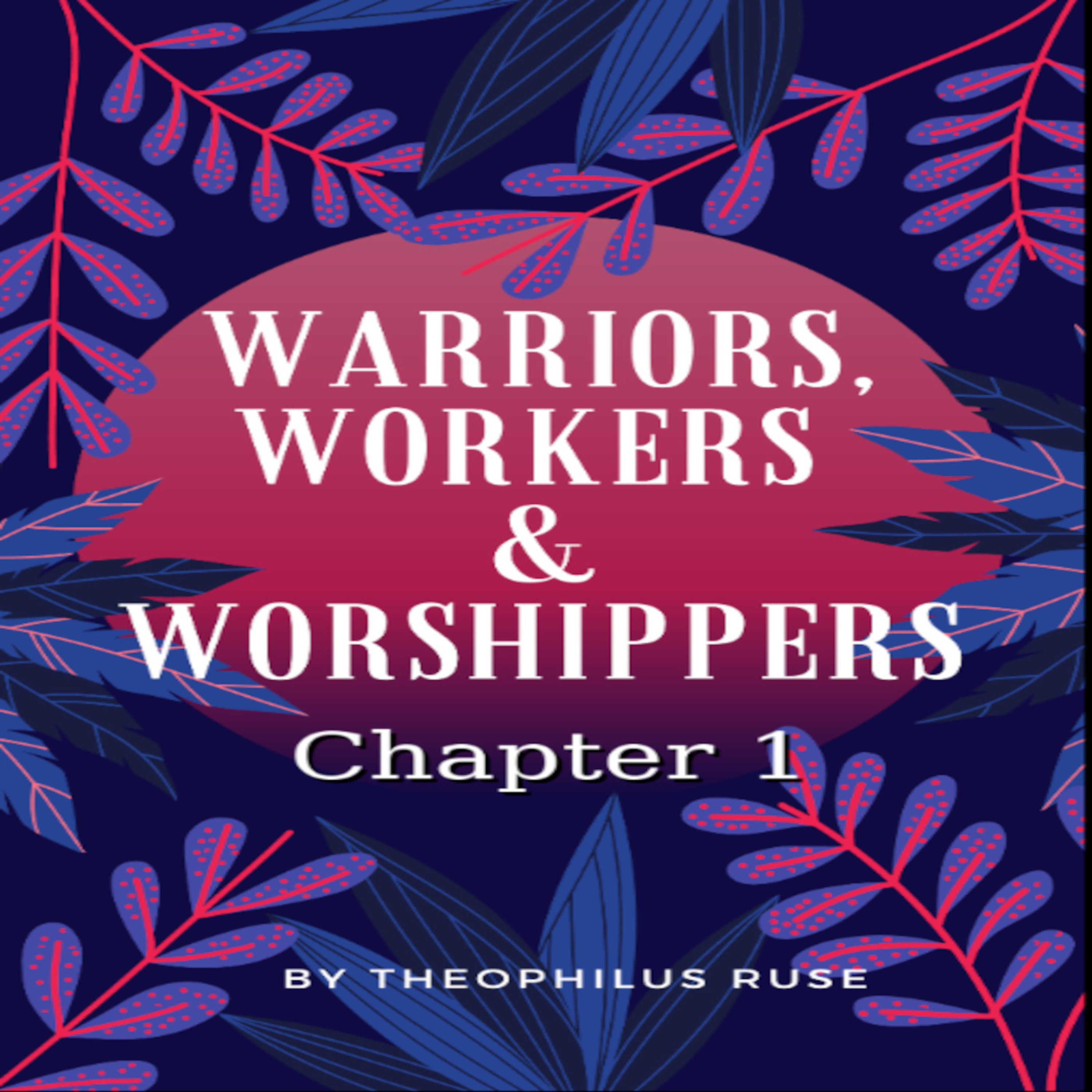 Warriors, Workers, & Worshipers, Foreword Chapter 1 episode artwork