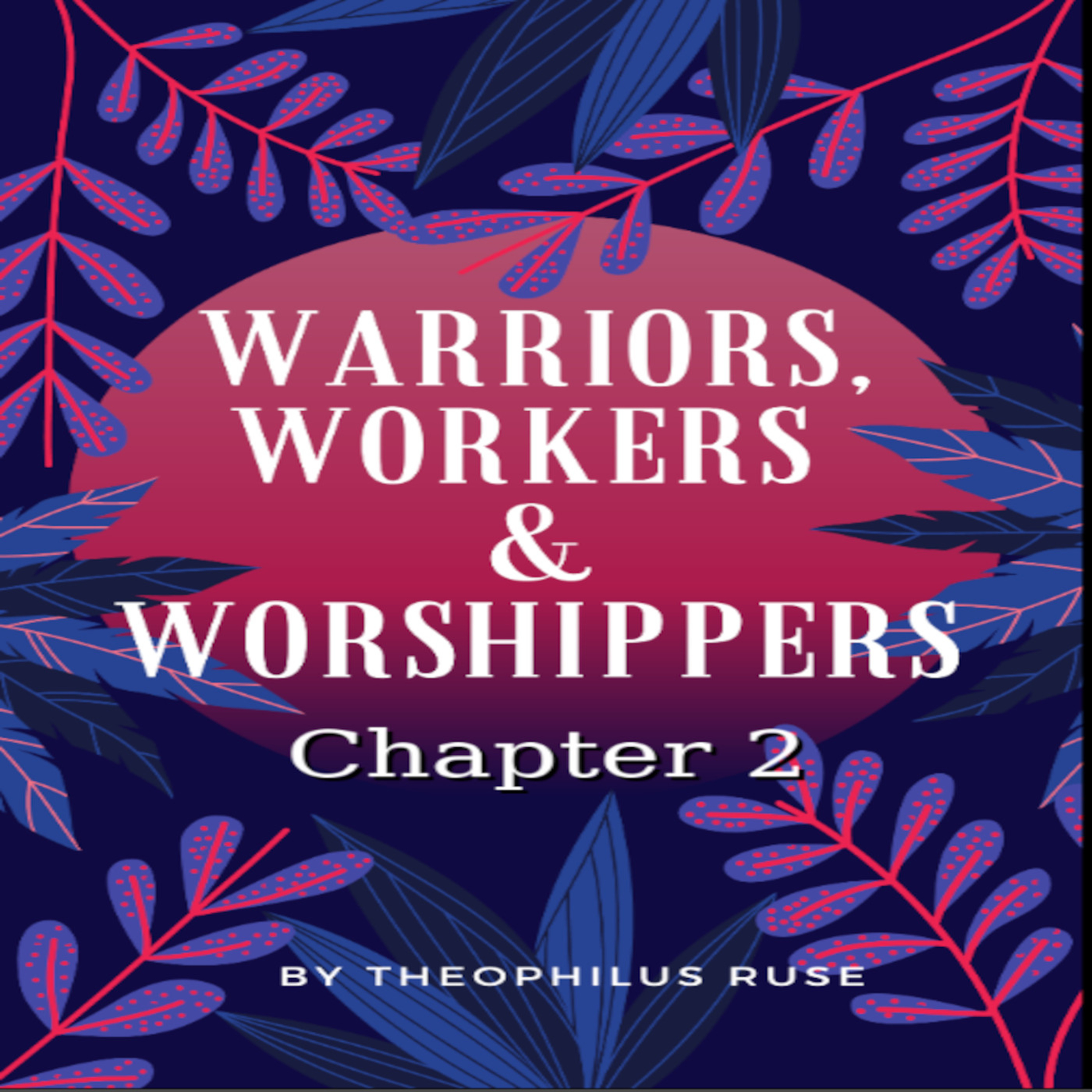 Warriors, Workers, & Worshipers, Chapter 2 episode artwork
