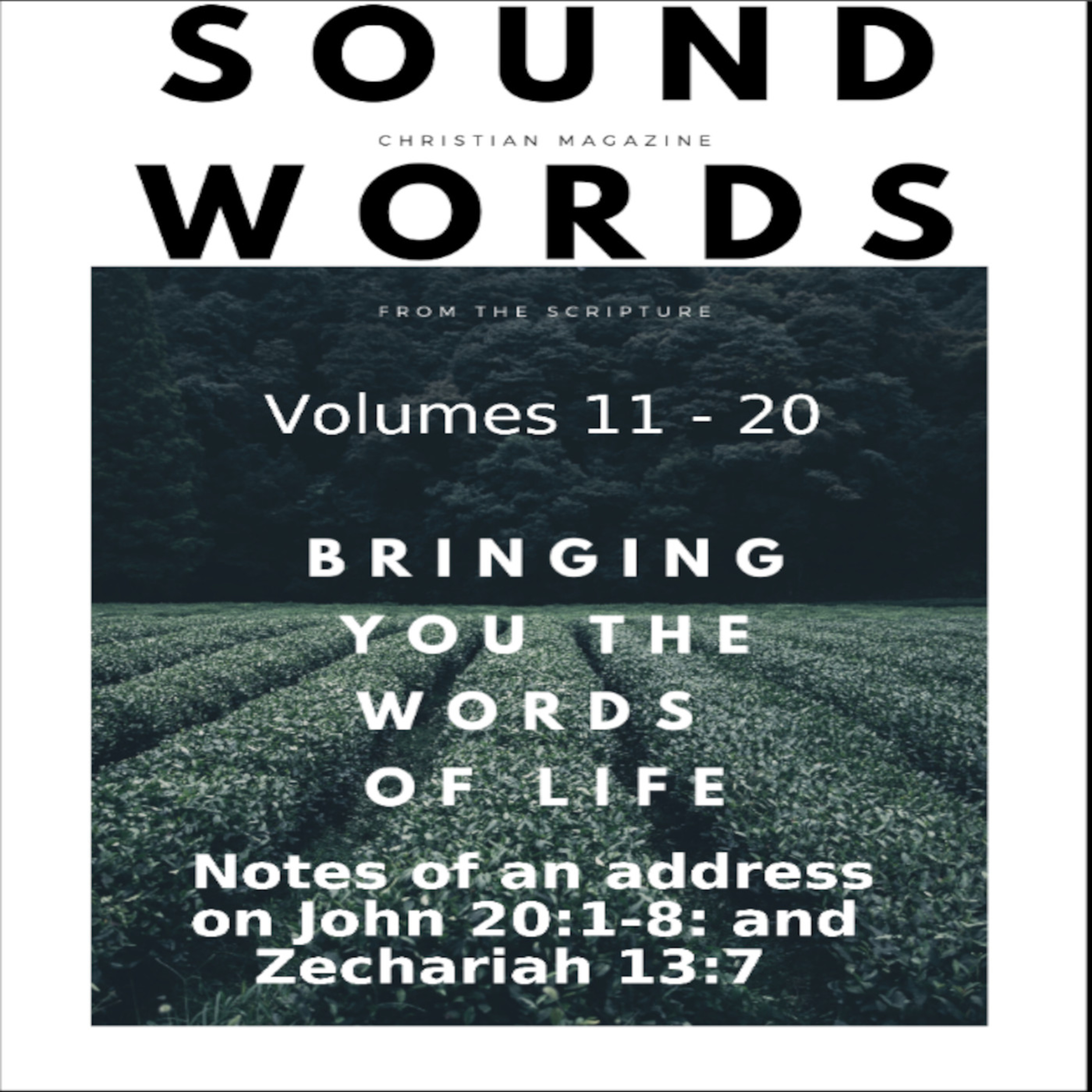 Sound Words, Notes of an address on John 20:1 8: and Zechariah 13:7
