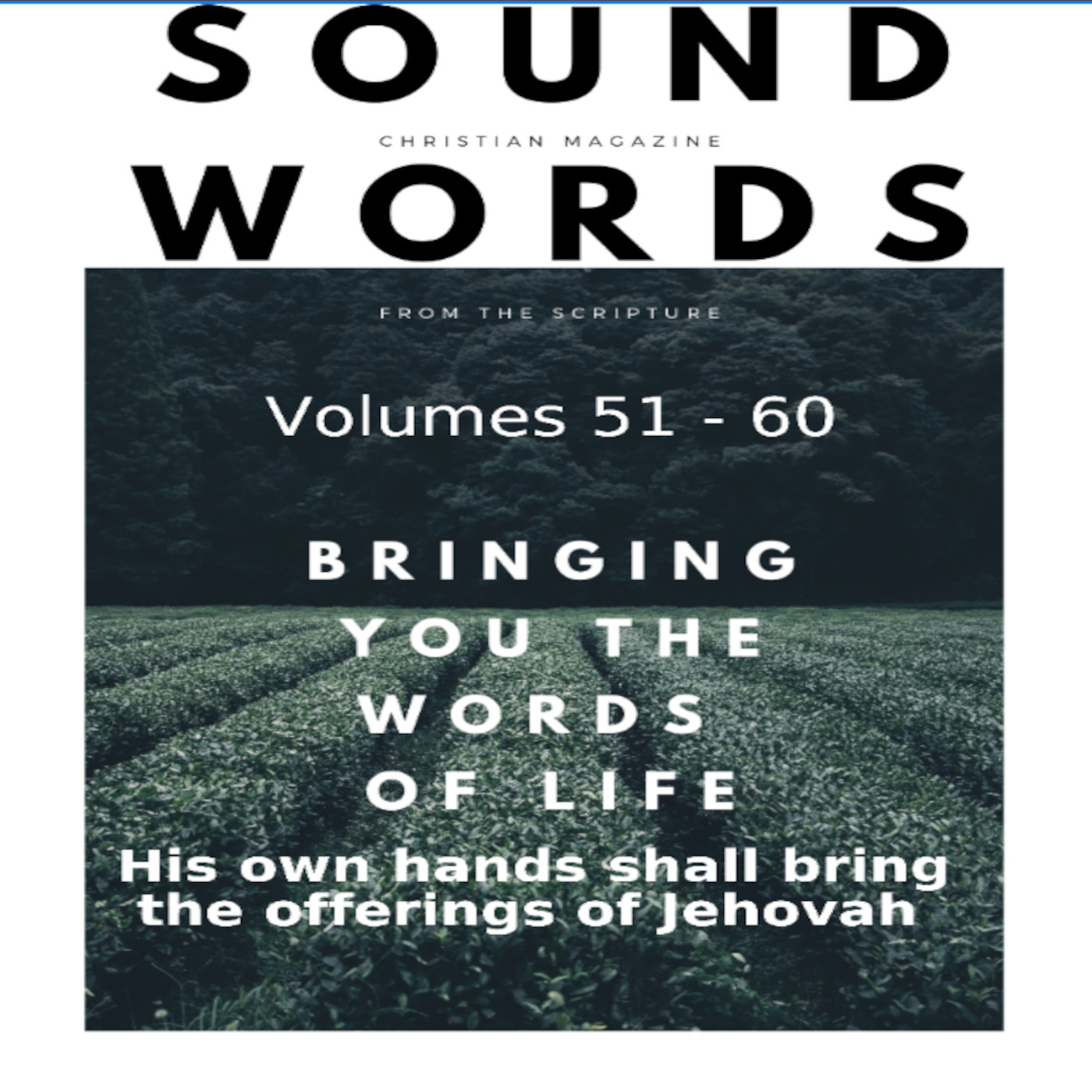 Sound Words, His Own Hands shall bring the Offerings of Jehovah