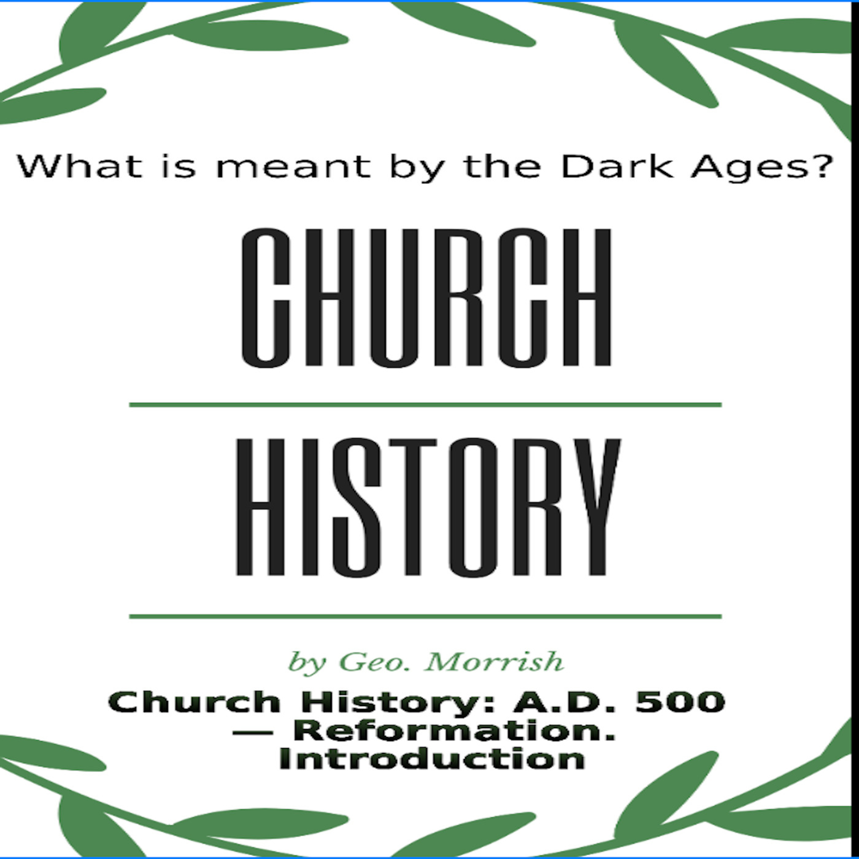 Church History: A D 500 — Reformation, Introduction episode artwork