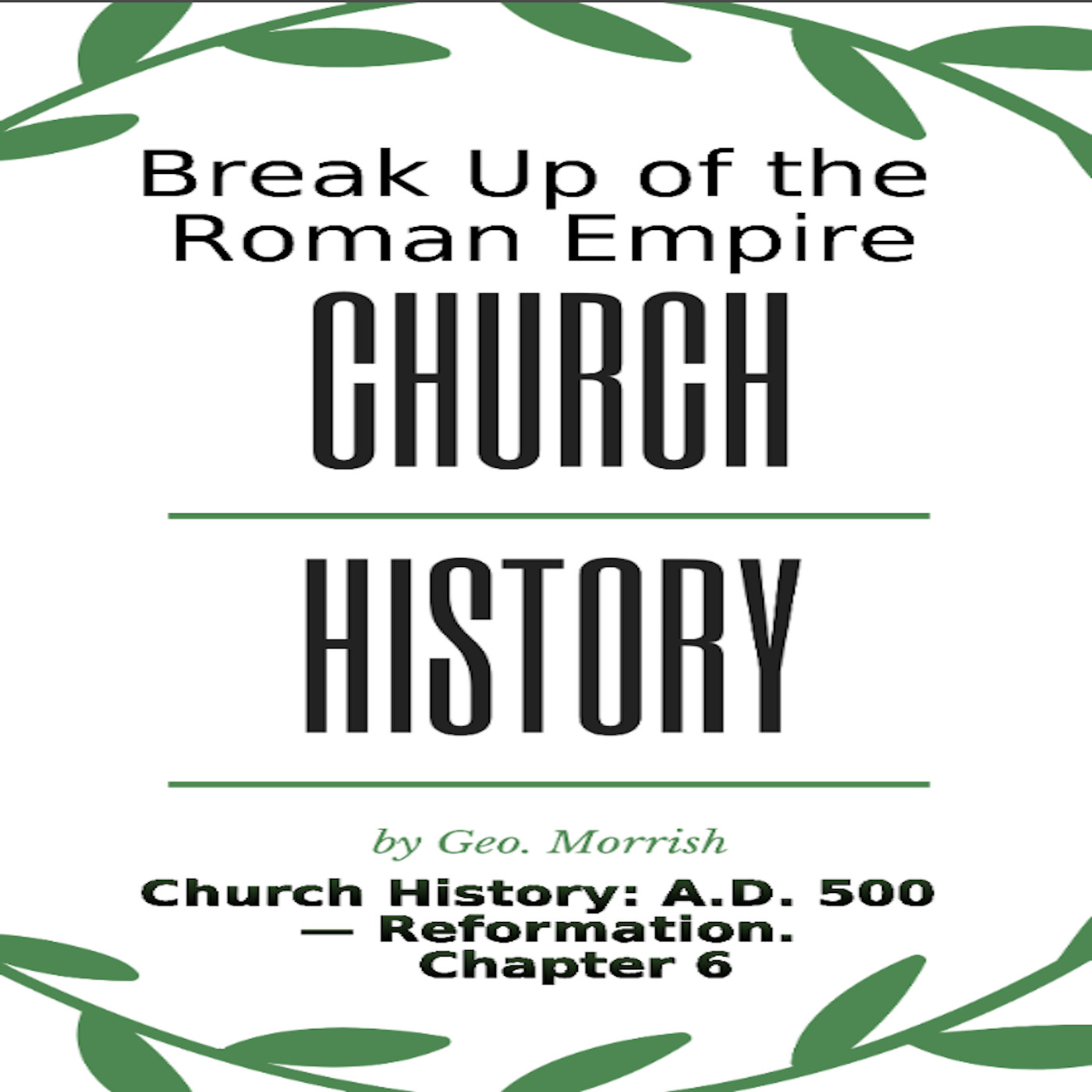 Church History: A D 500 — Reformation, Chapter 6 episode artwork