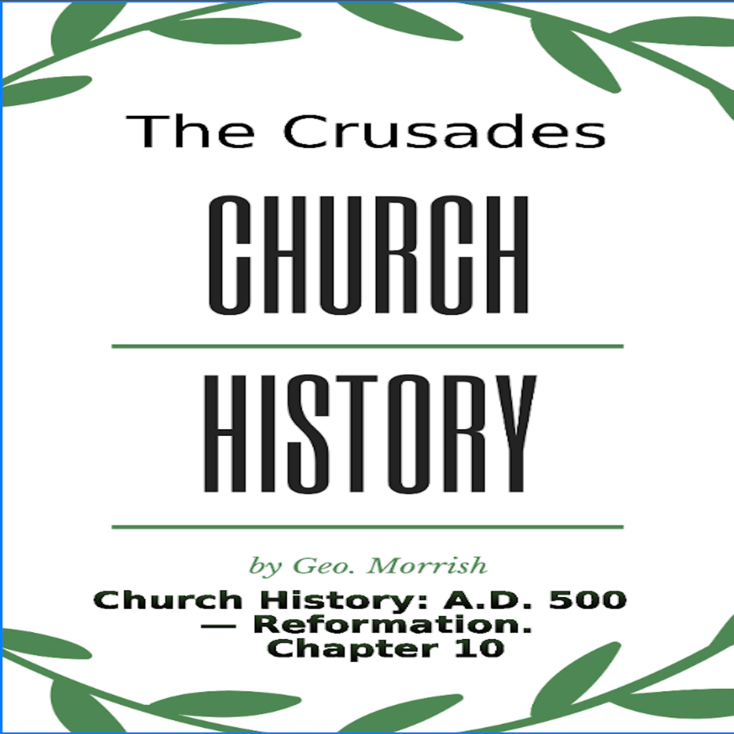 Church History: A D 500 — Reformation, Chapter 10 episode artwork