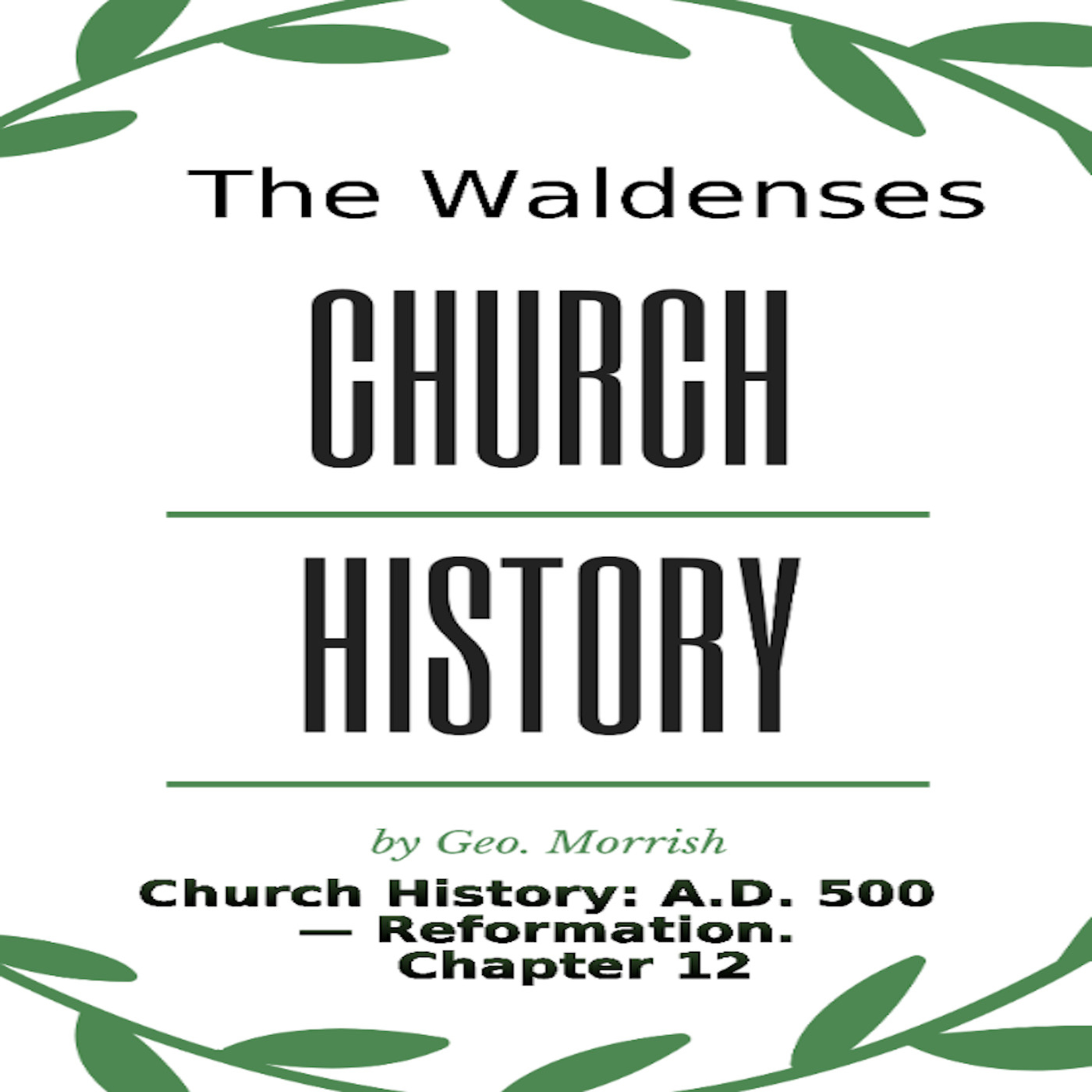 Church History: A D 500 — Reformation, Chapter 12