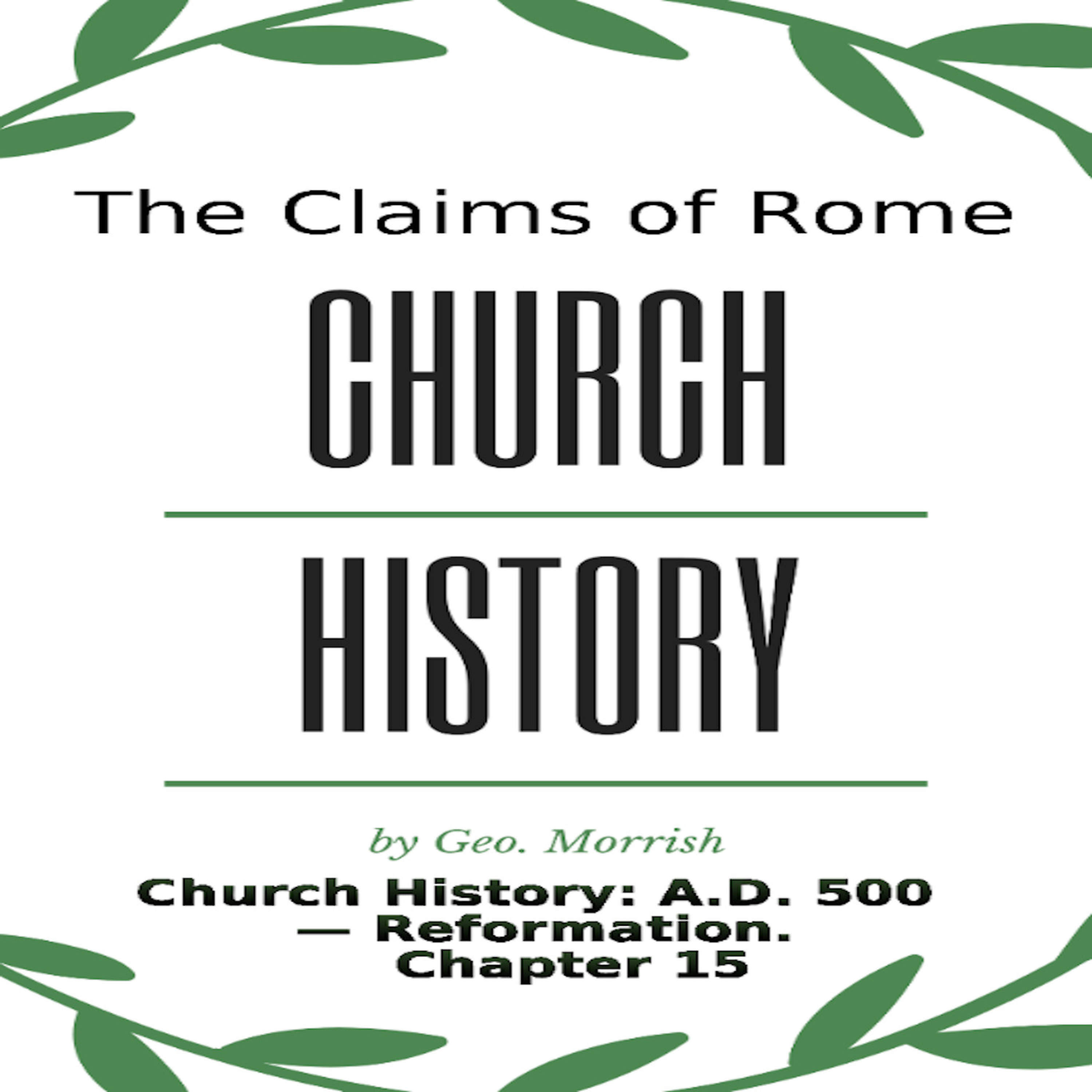 Church History: A D 500 — Reformation, Chapter 15