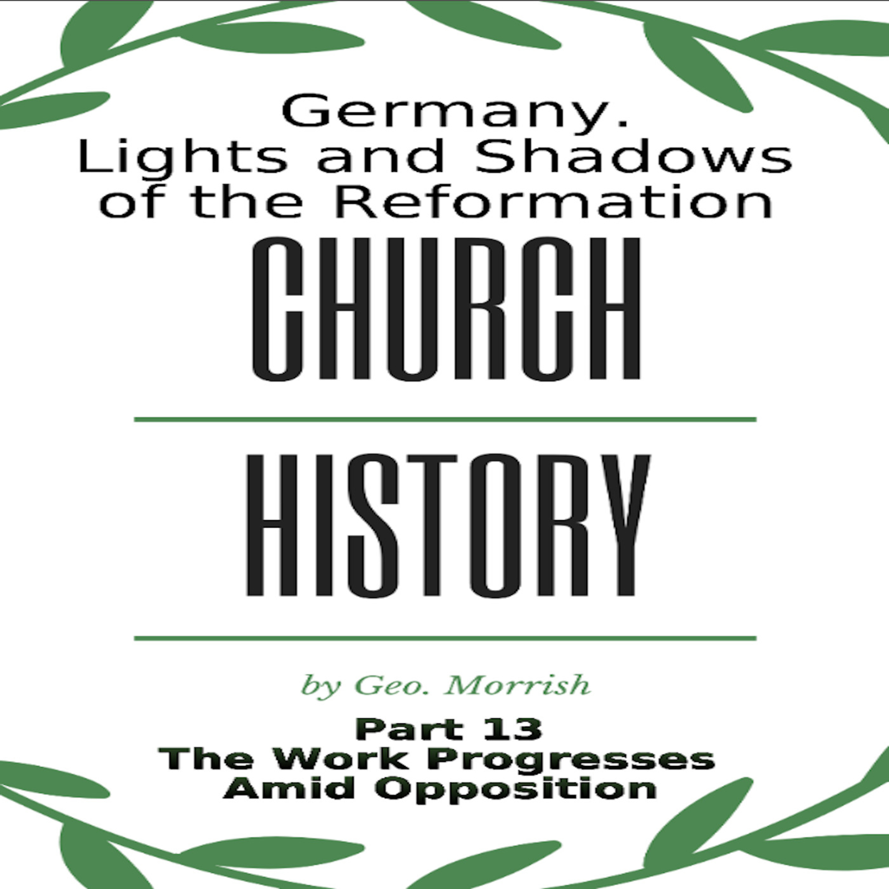 Church History, Germany, Part 13 The Work Progresses Amid Opposition