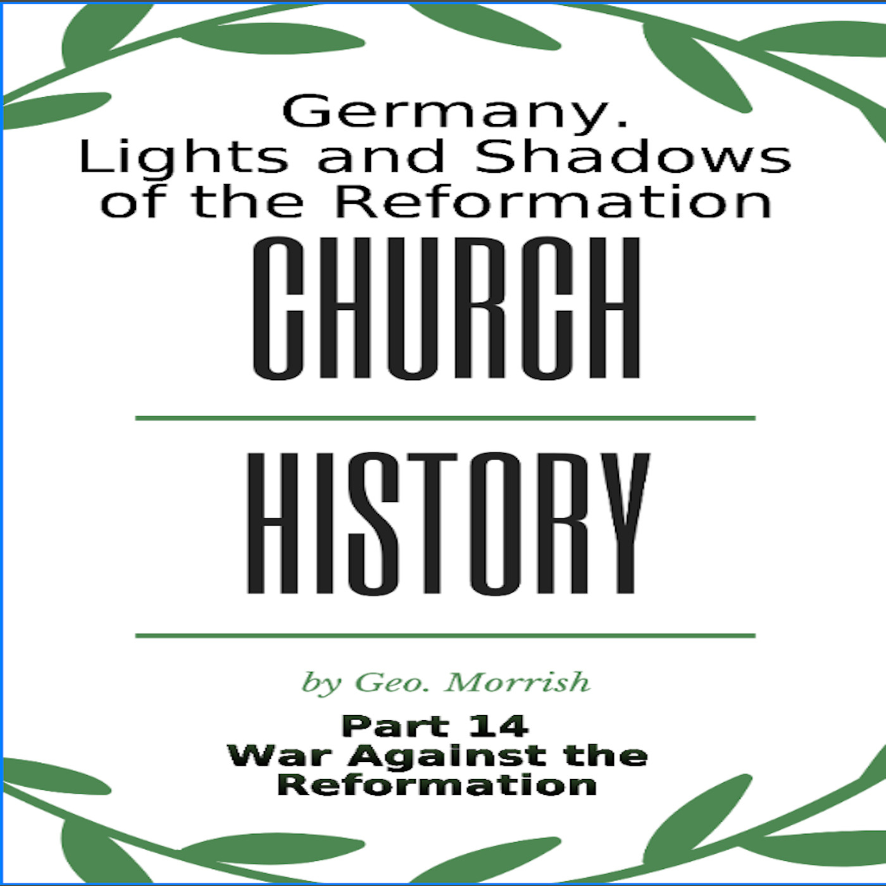 Church History, Germany, Part 14, War Against the Reformation episode artwork