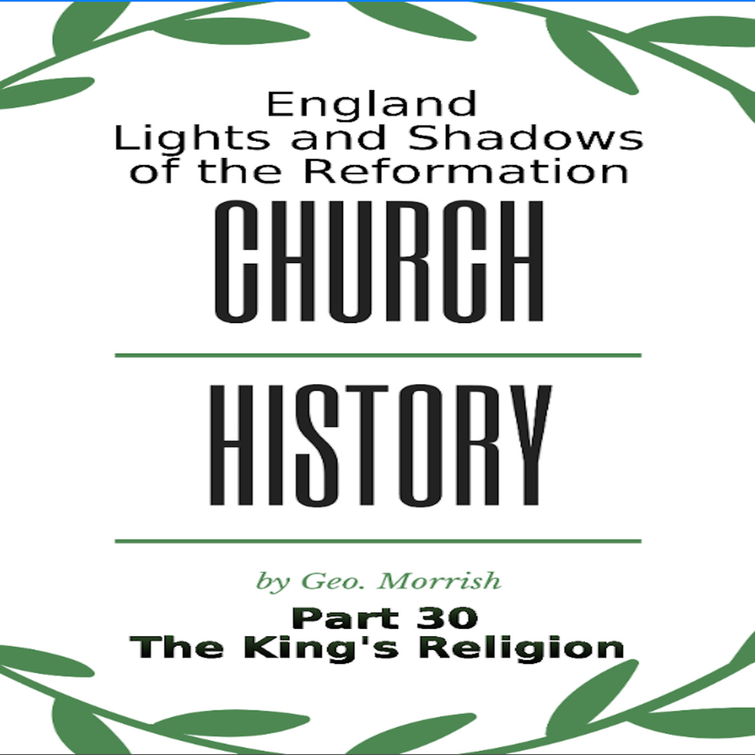 Church History, England, Part 30, The King's Religion episode artwork