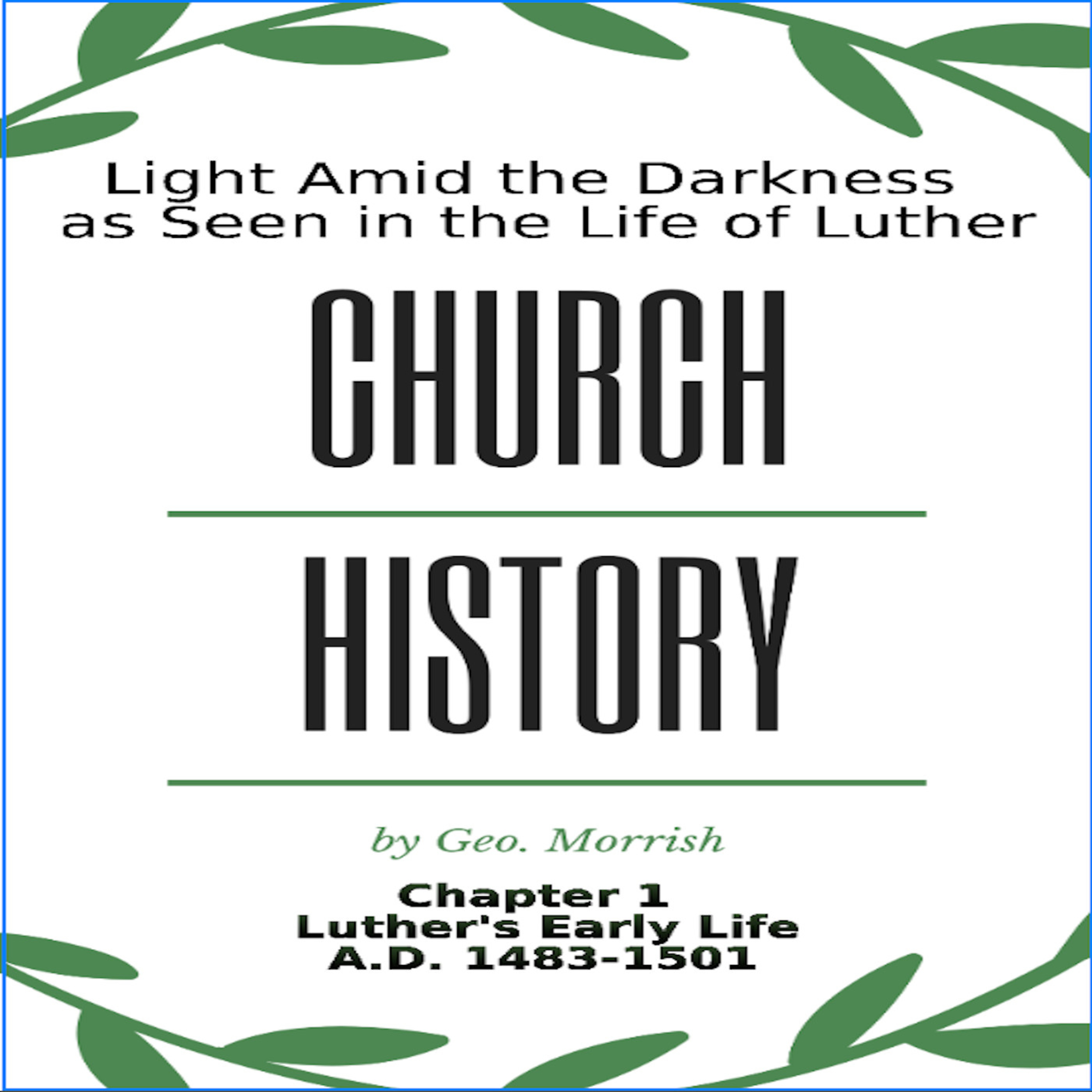 Church History, Light Amid the Darkness, Luther, Chapter 1, Luther's Early Life