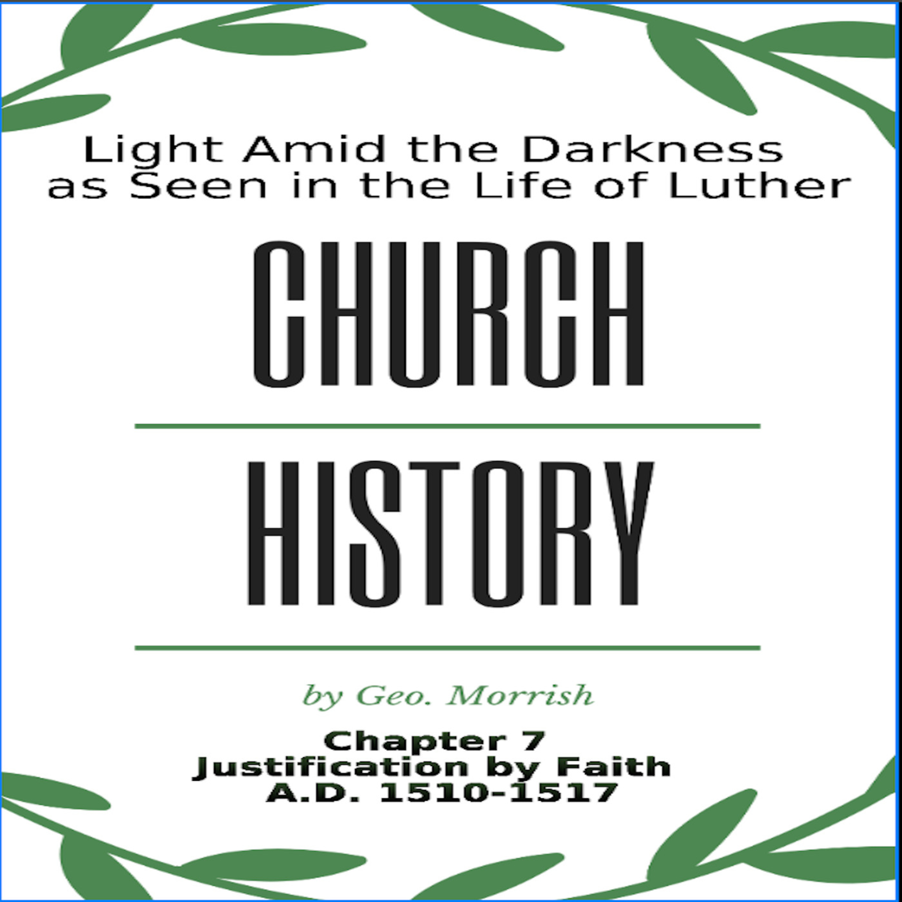 Church History, Light Amid the Darkness, Luther, Chapter 7, Justification by Faith