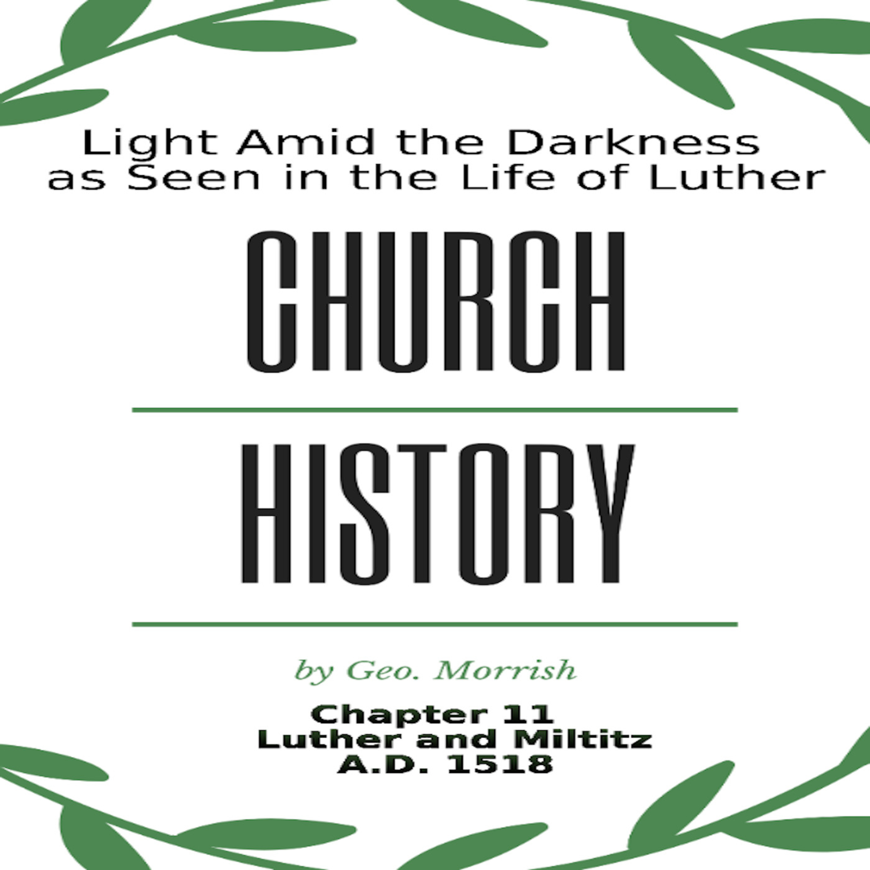 Church History, Light Amid the Darkness, Luther, Chapter 11, Luther and Miltitz