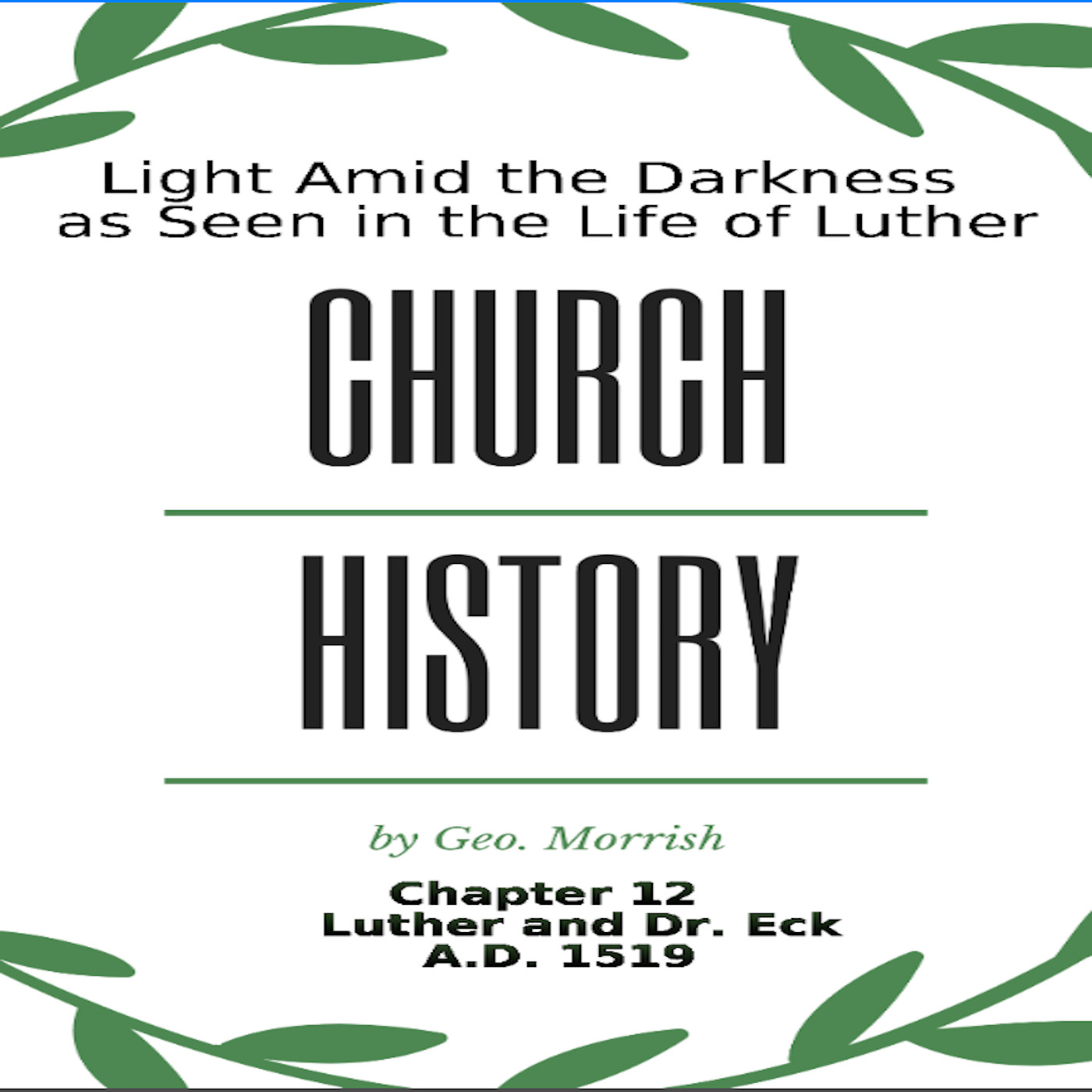 Church History, Light Amid the Darkness, Luther, Chapter 12, Luther and Dr Eck episode artwork