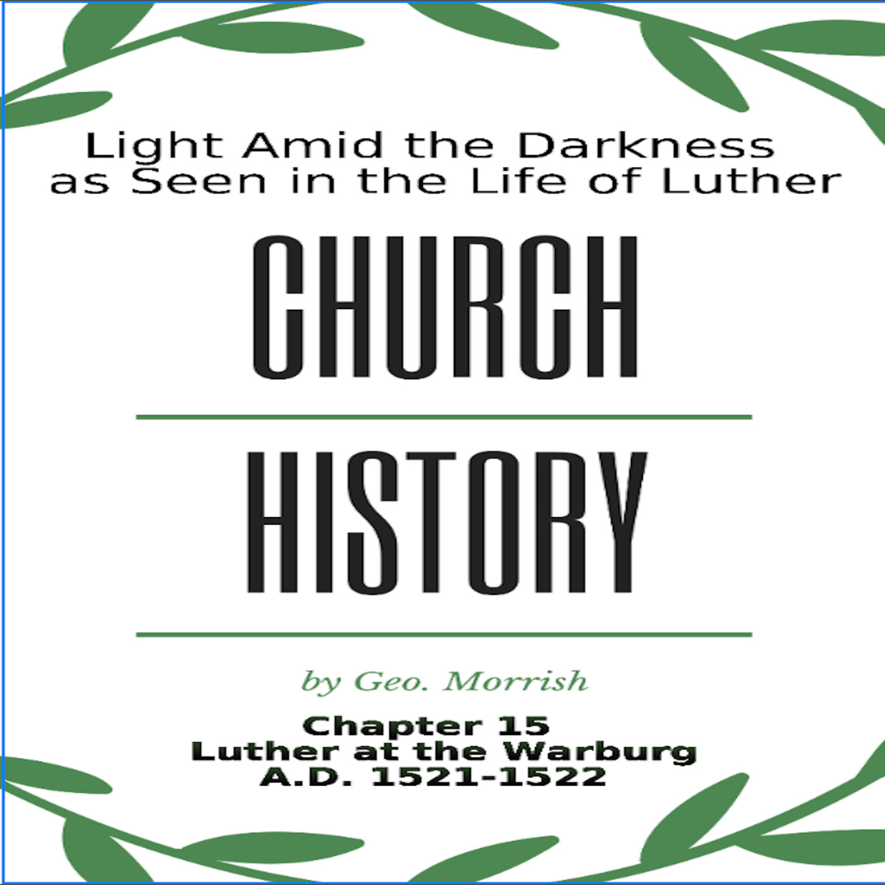 Church History, Light Amid the Darkness, Luther, Chapter 15, Luther at the Warburg
