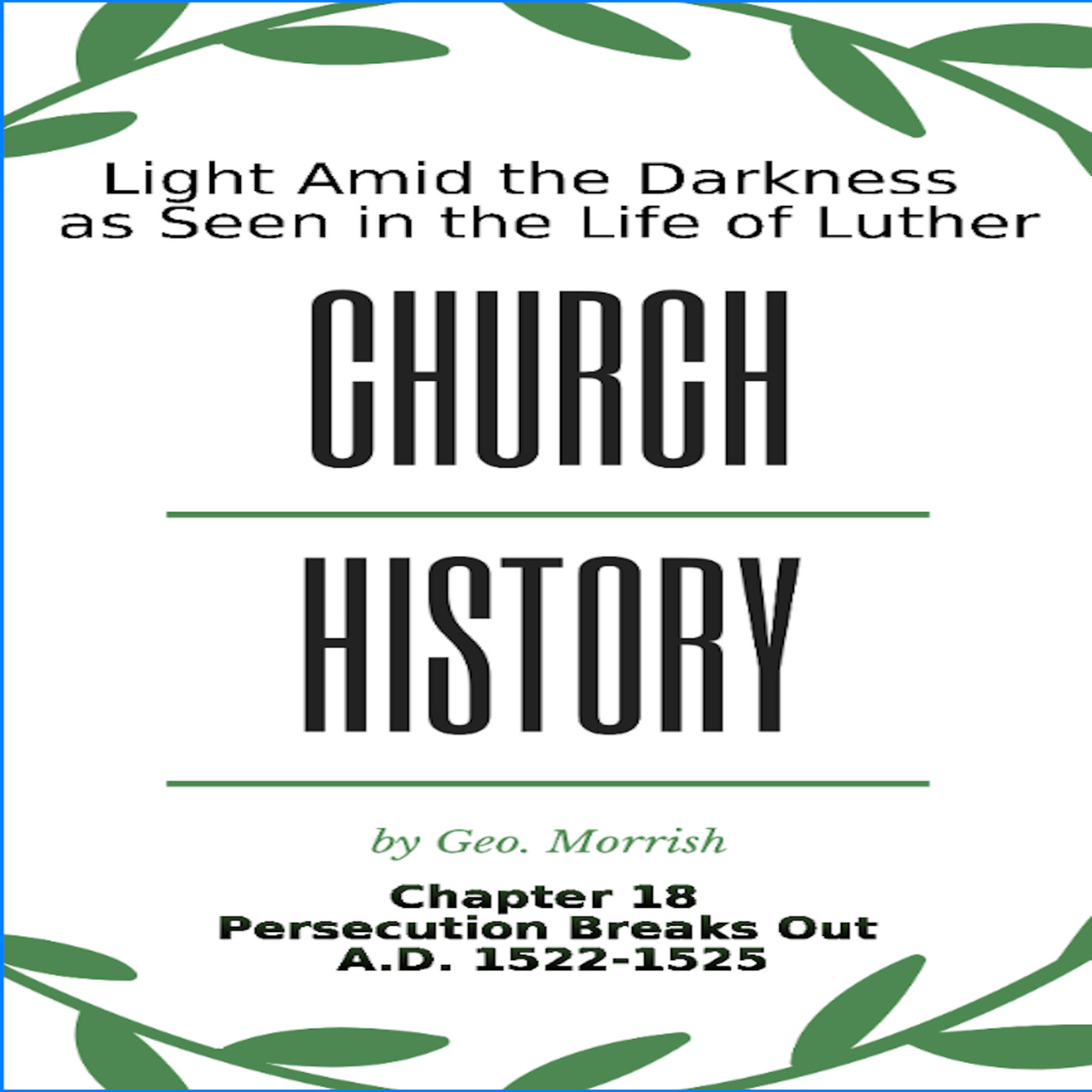 Church History, Light Amid the Darkness, Luther, Chapter 18, Persecution Breaks Out episode artwork
