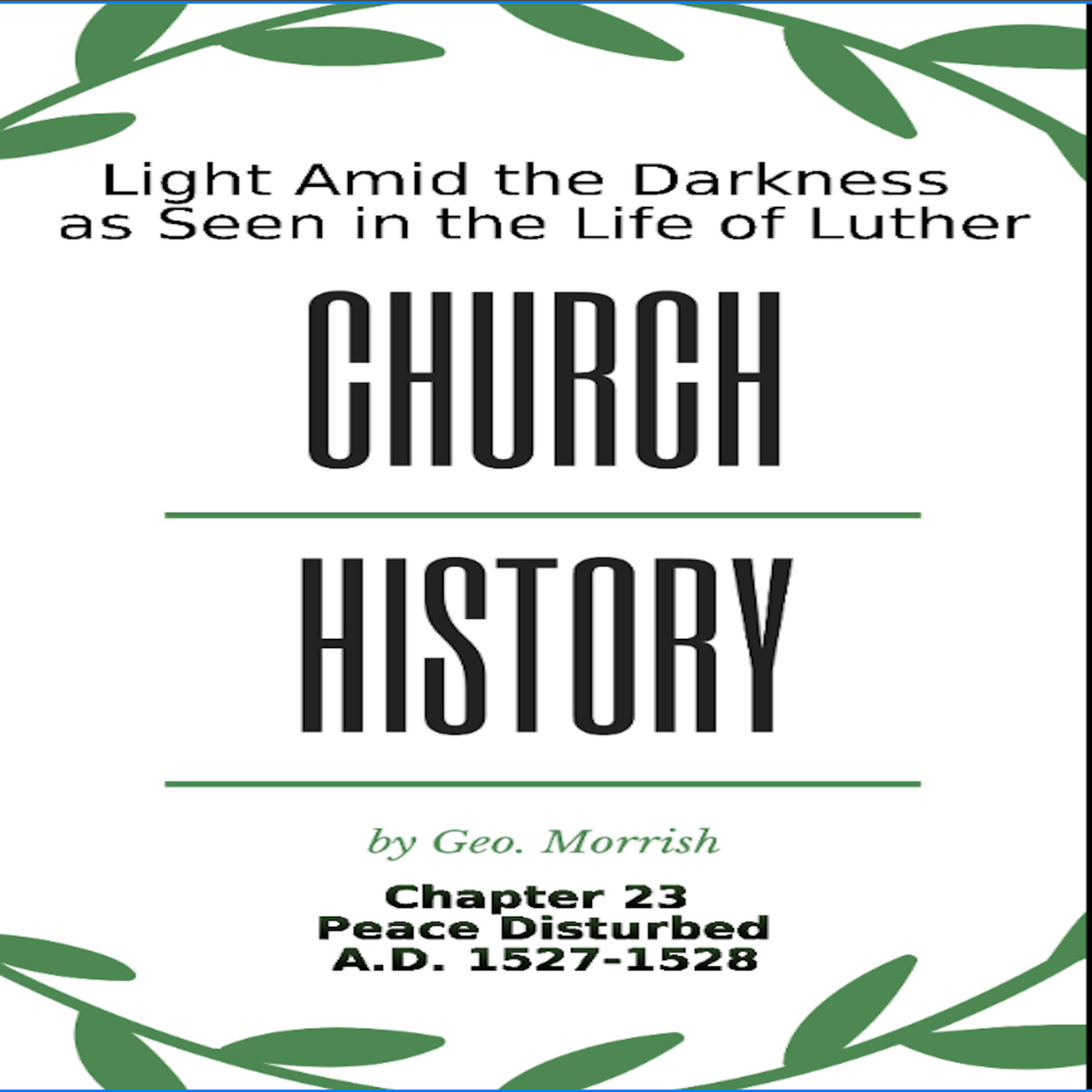 Church History, Light Amid the Darkness, Luther, Chapter 23, Peace Disturbed episode artwork