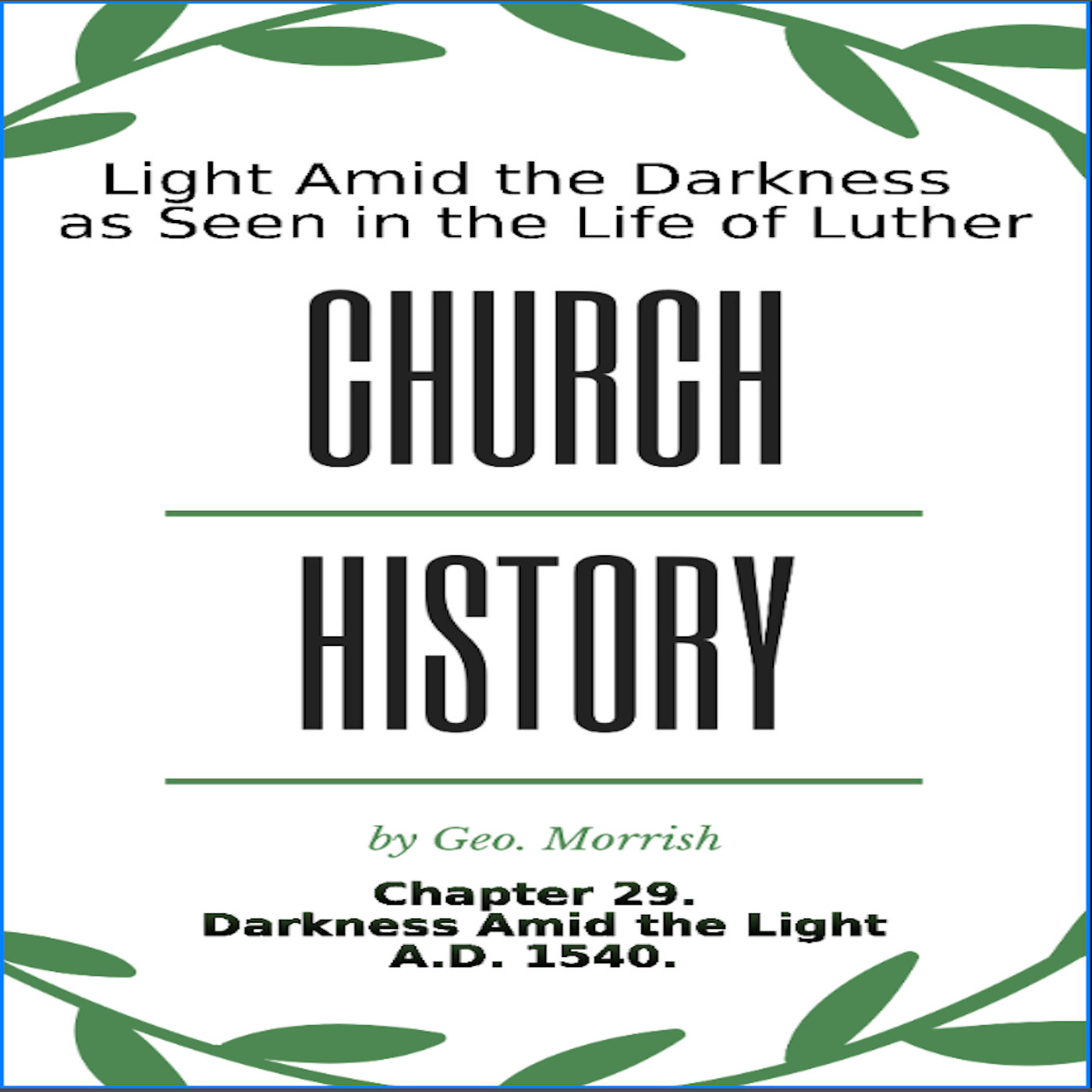 Church History, Light Amid the Darkness, Luther, Chapter 29, Darkness Amid the Light episode artwork