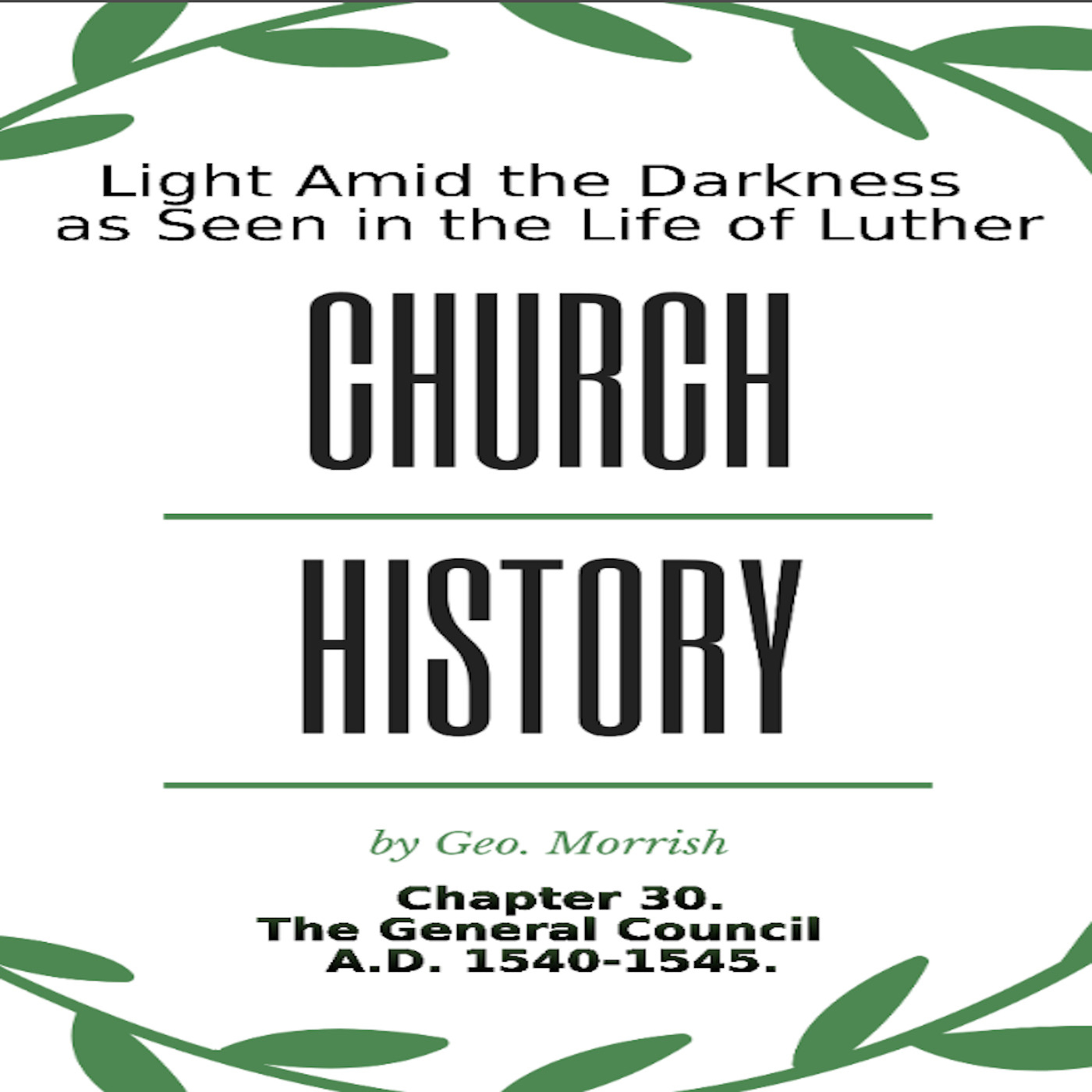 Church History, Light Amid the Darkness, Luther, Chapter 30, The General council episode artwork