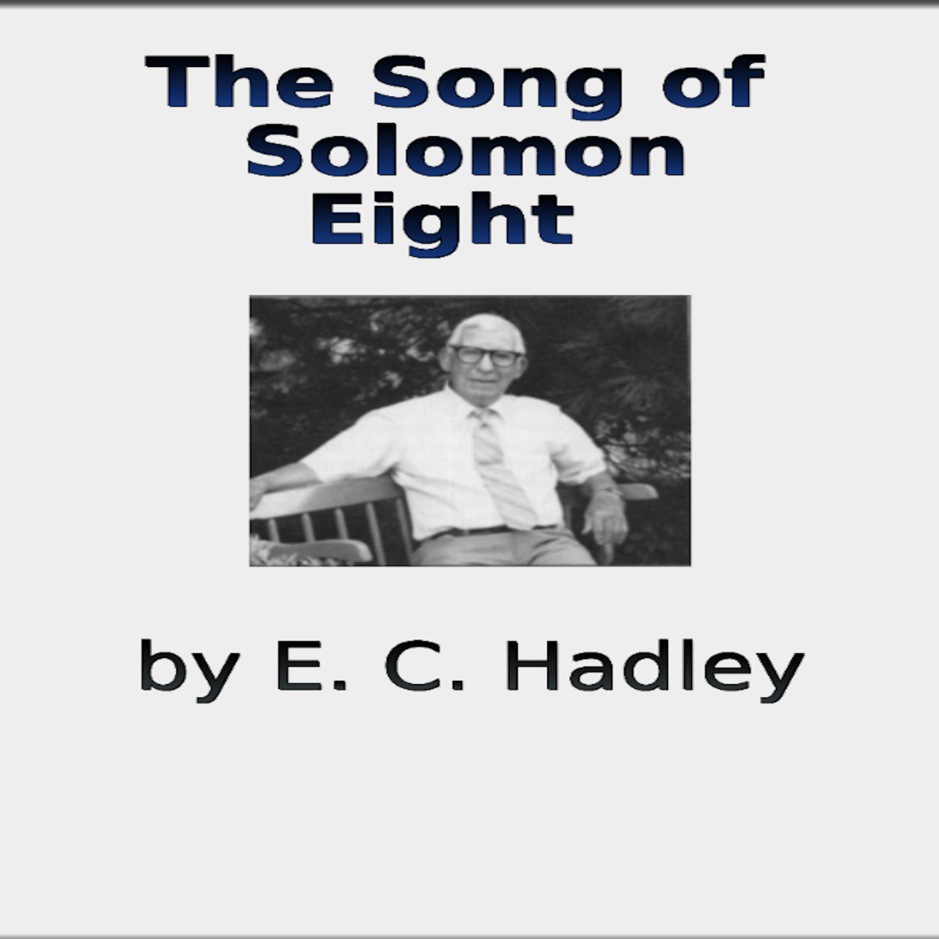 The Song of Solomon Chapter 8, by E C Hadley episode artwork
