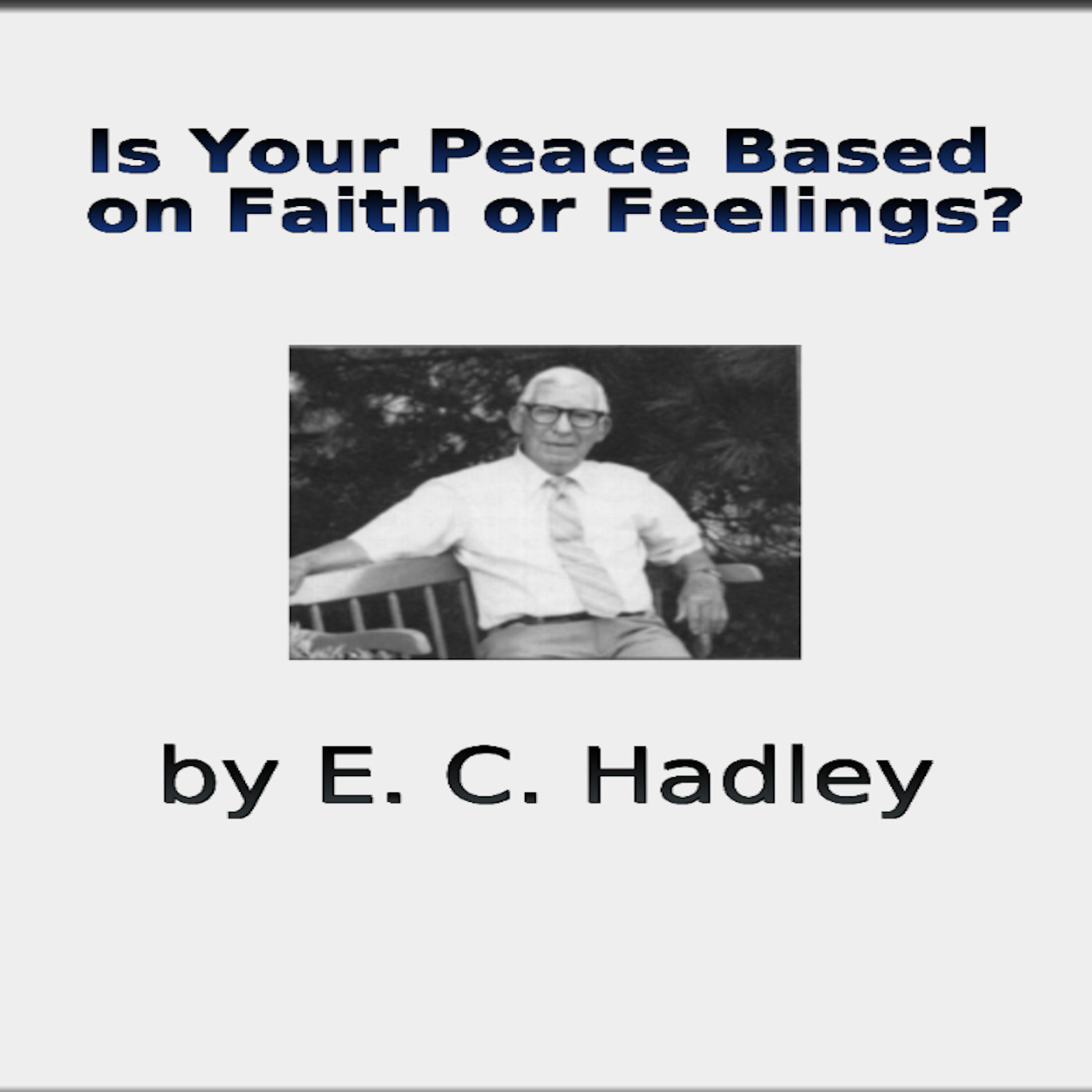 Is Your Peace Based On Faith or Feelings? by EC Hadley episode artwork