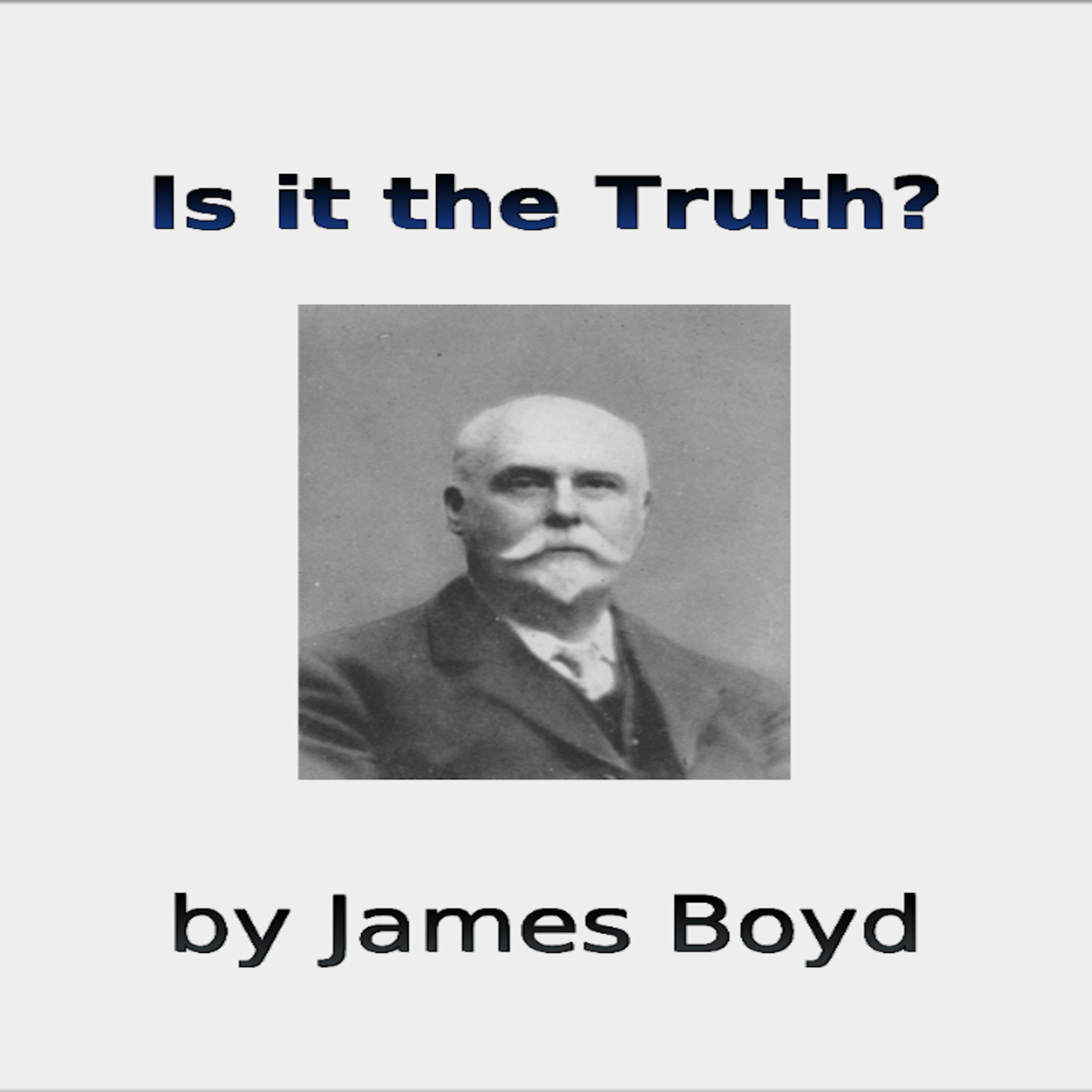 Is it the Truth? by James Boyd