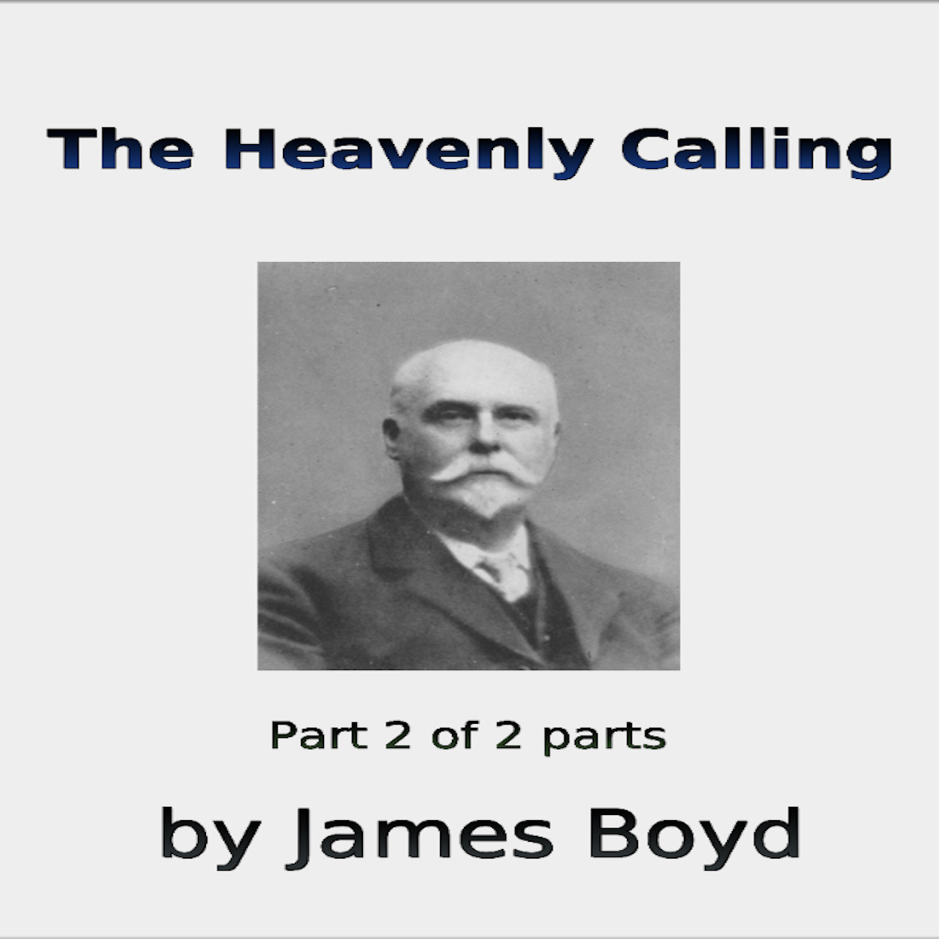 The Heavenly Calling, Part 2 of 2, by James Boyd episode artwork