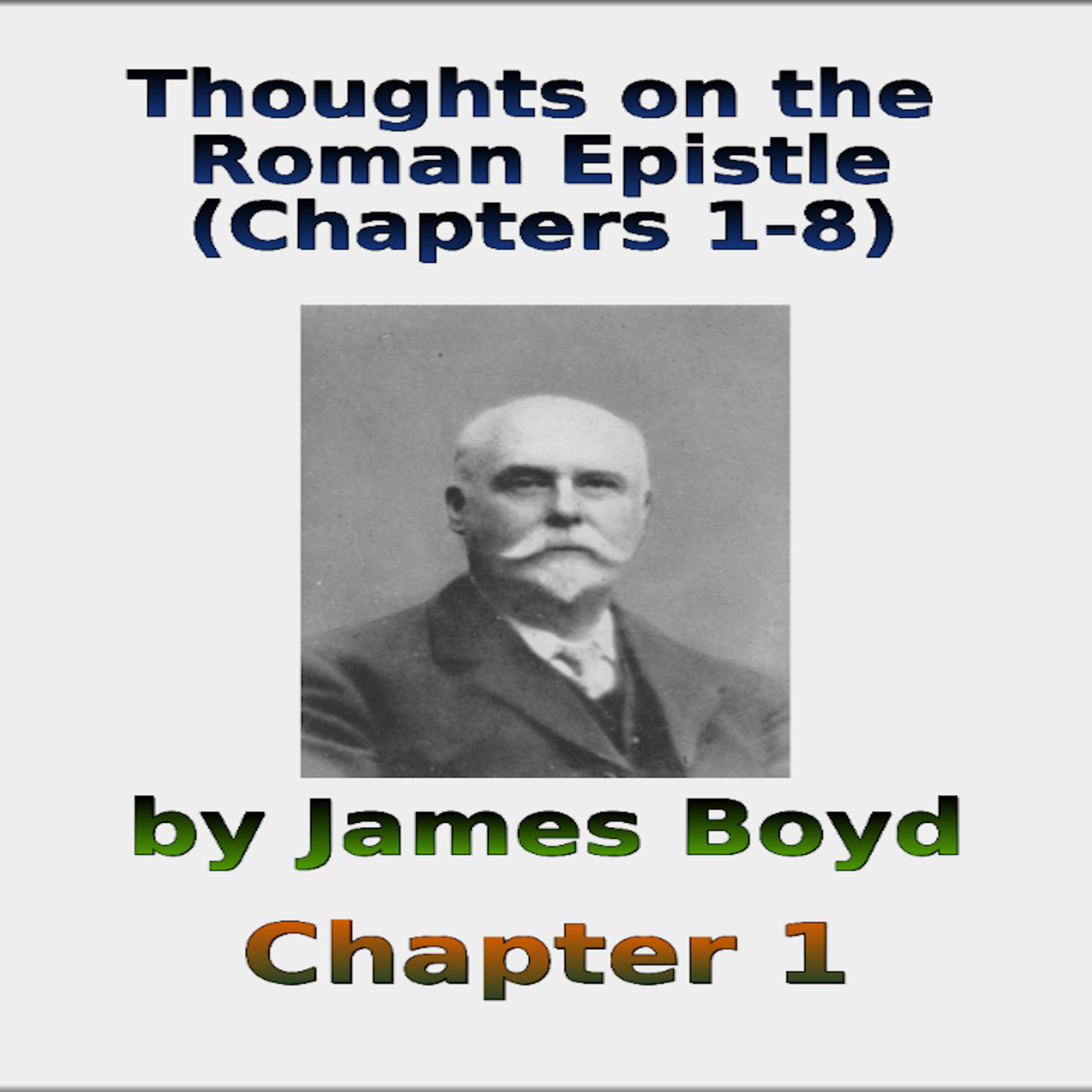 Thoughts on the Roman Epistle Chapters 1- 8, by James Boyd, Chapter 1 episode artwork