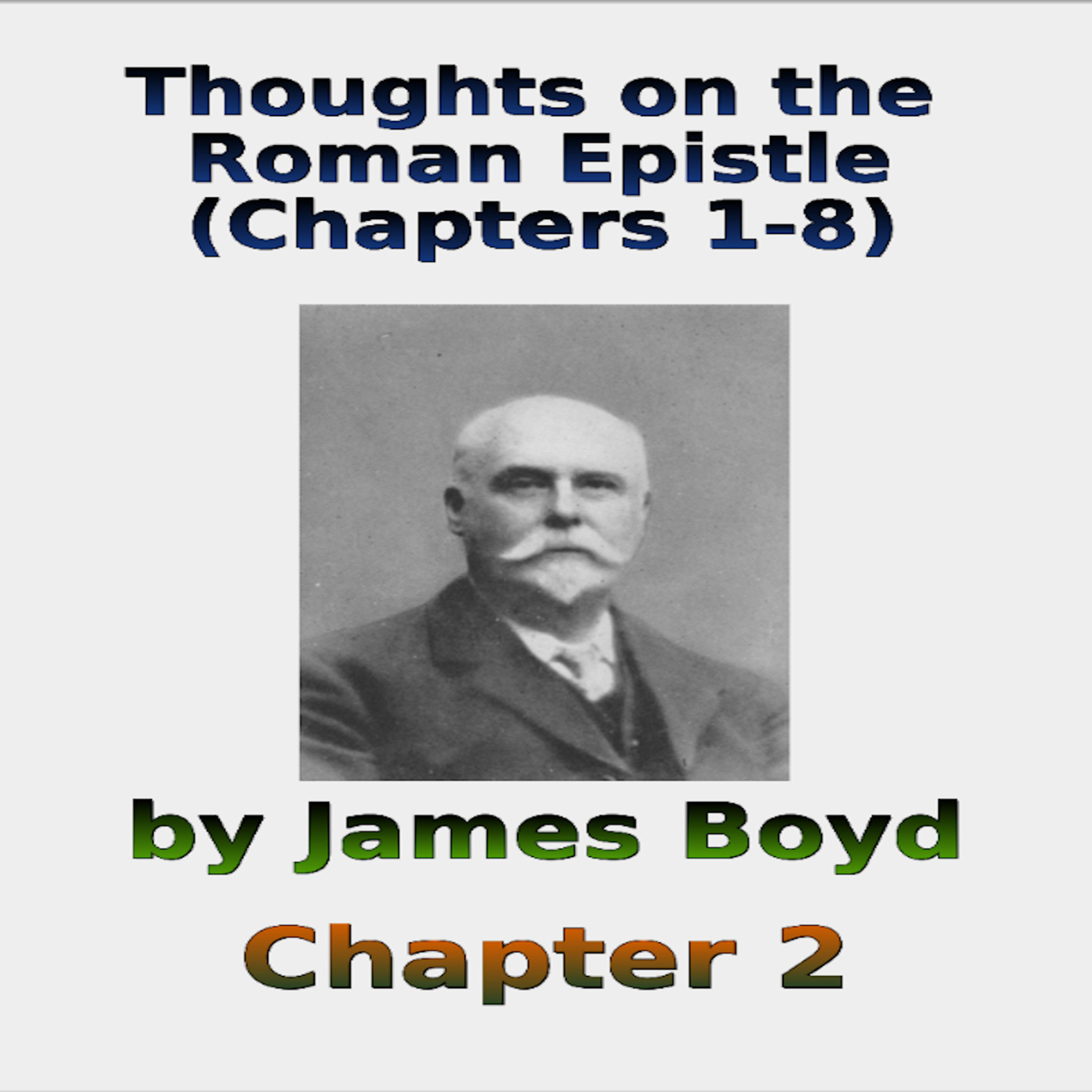 Thoughts on the Roman Epistle Chapters 1- 8, by James Boyd, Chapter 2