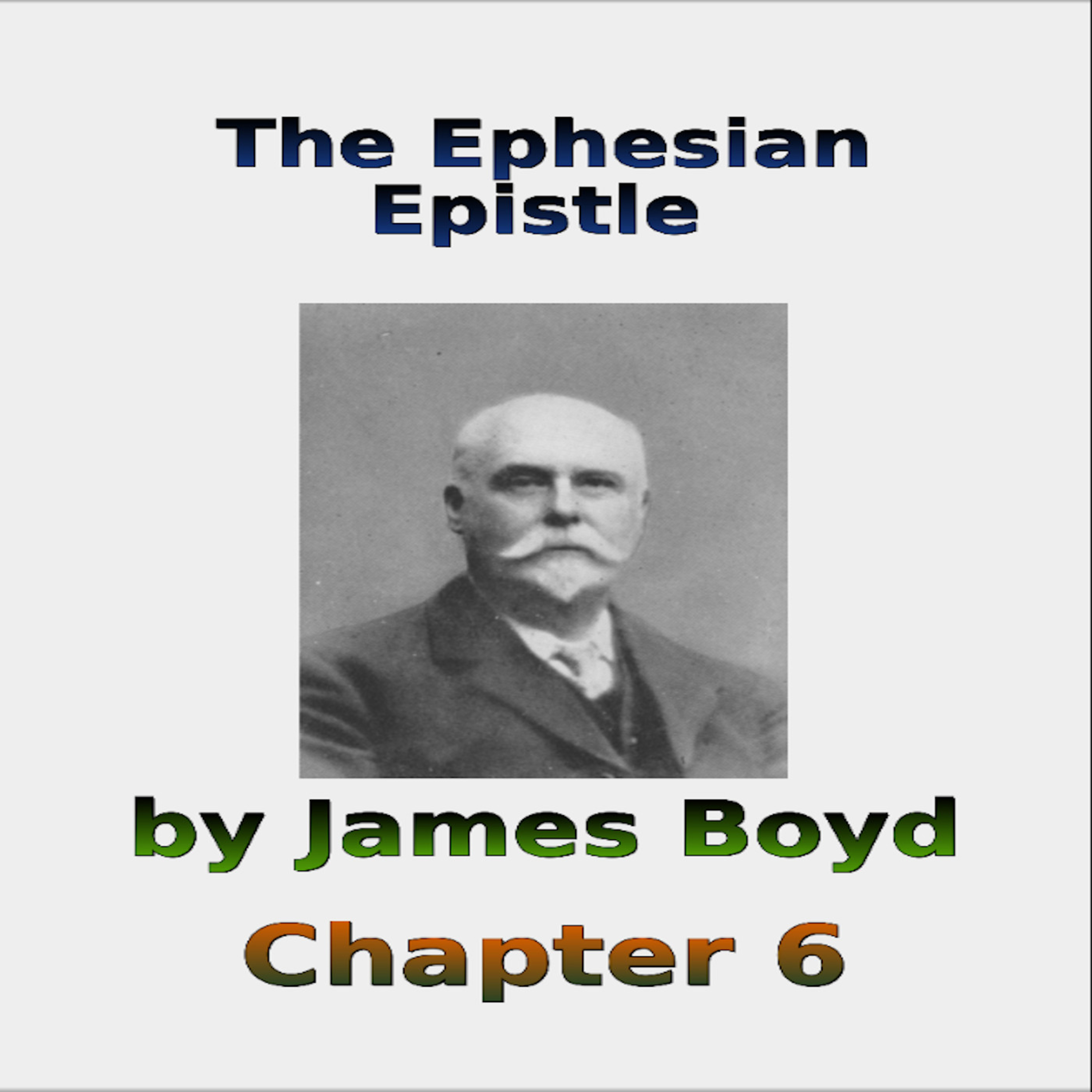 The Ephesian Epistle by James Boyd, Chapter 6 episode artwork