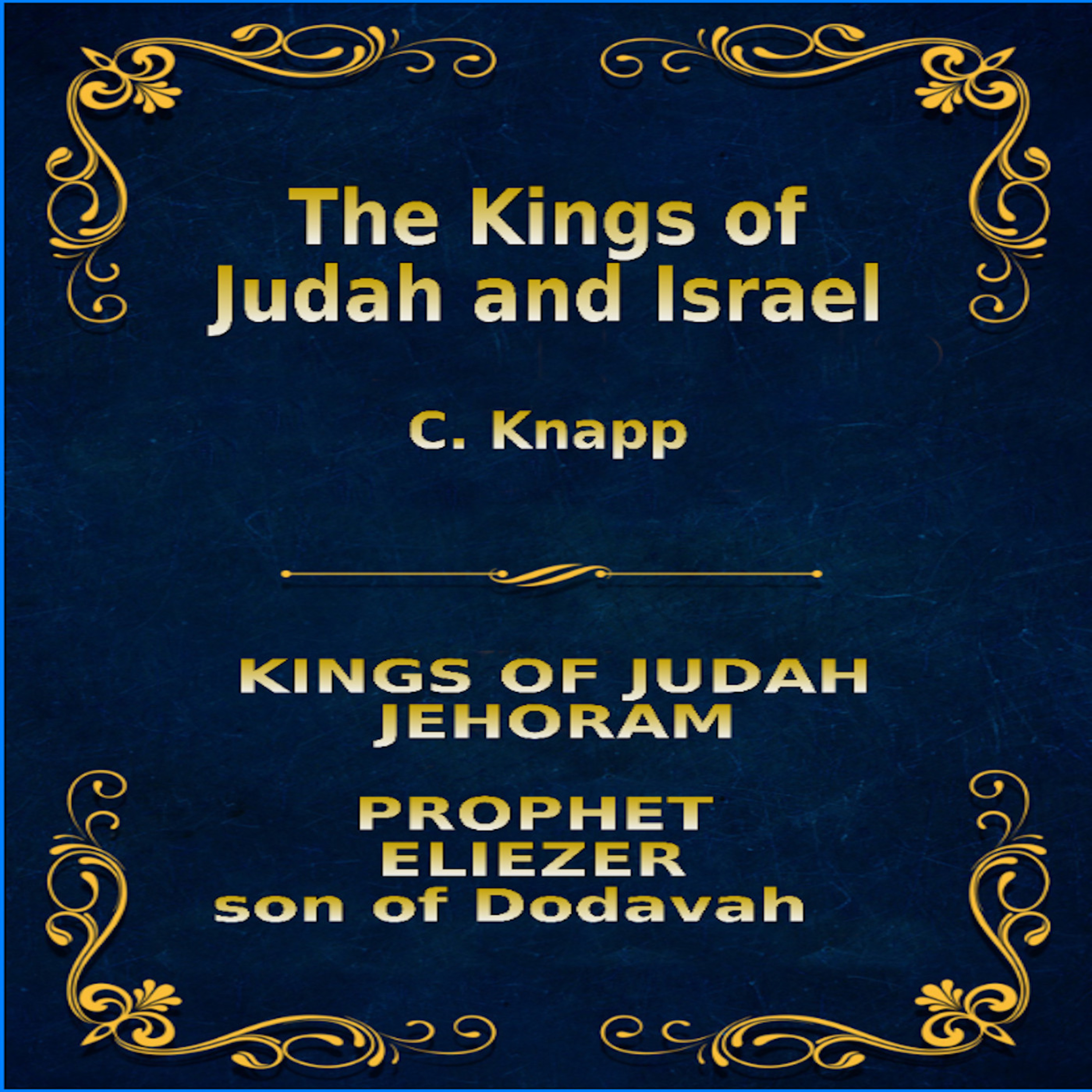 The Kings of Judah and Israel, by C. Knapp. Jehoram