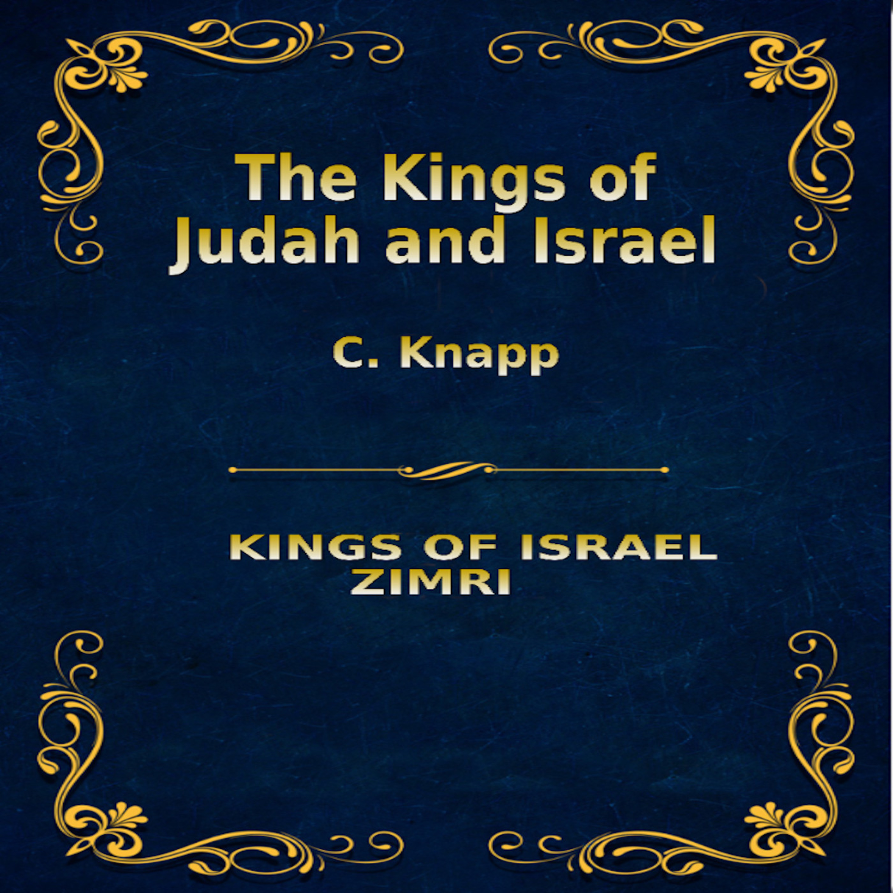 The Kings of Judah and Israel, by C. Knapp. Zimri