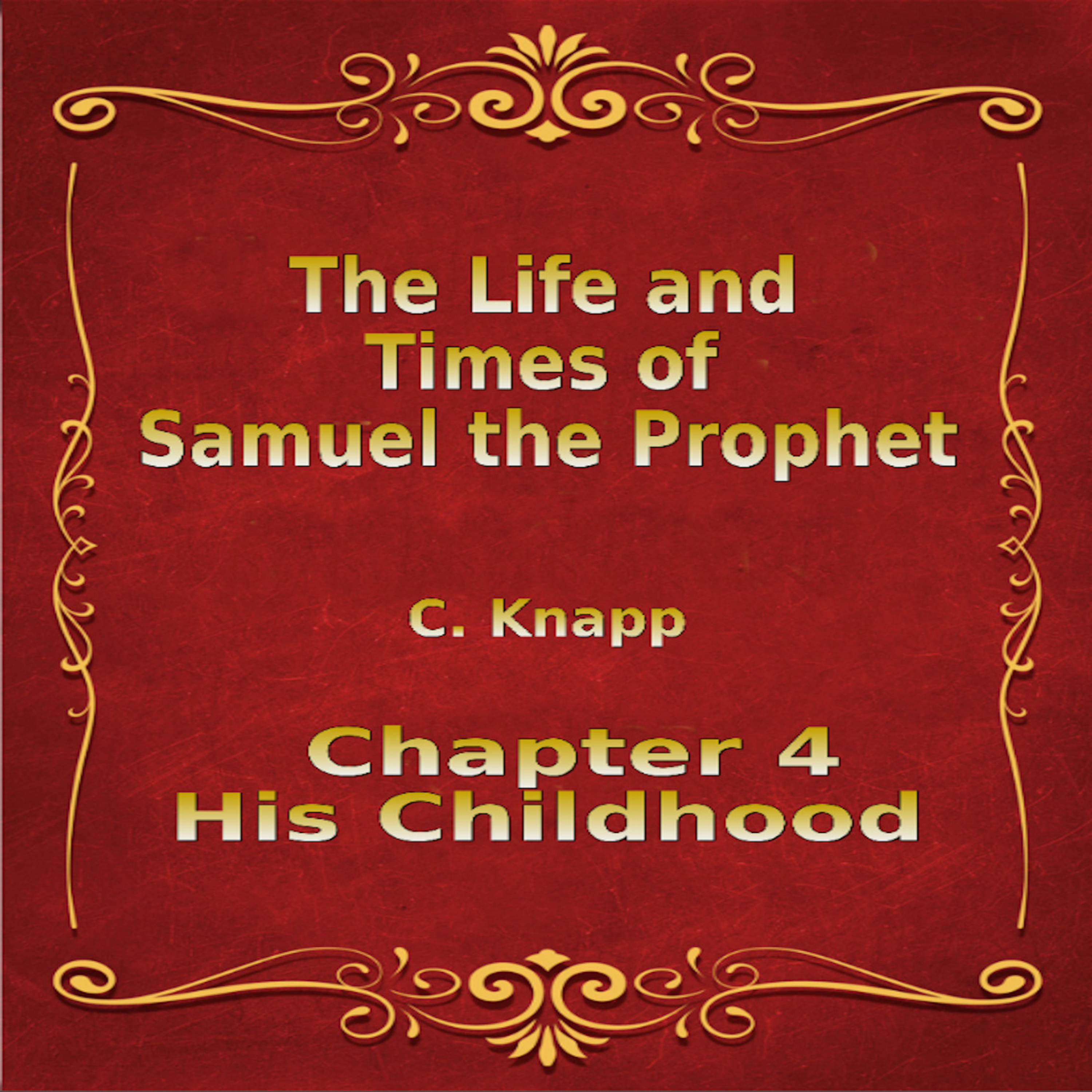 Life and Times of Samuel the Prophet, Chapter 4, His Childhood