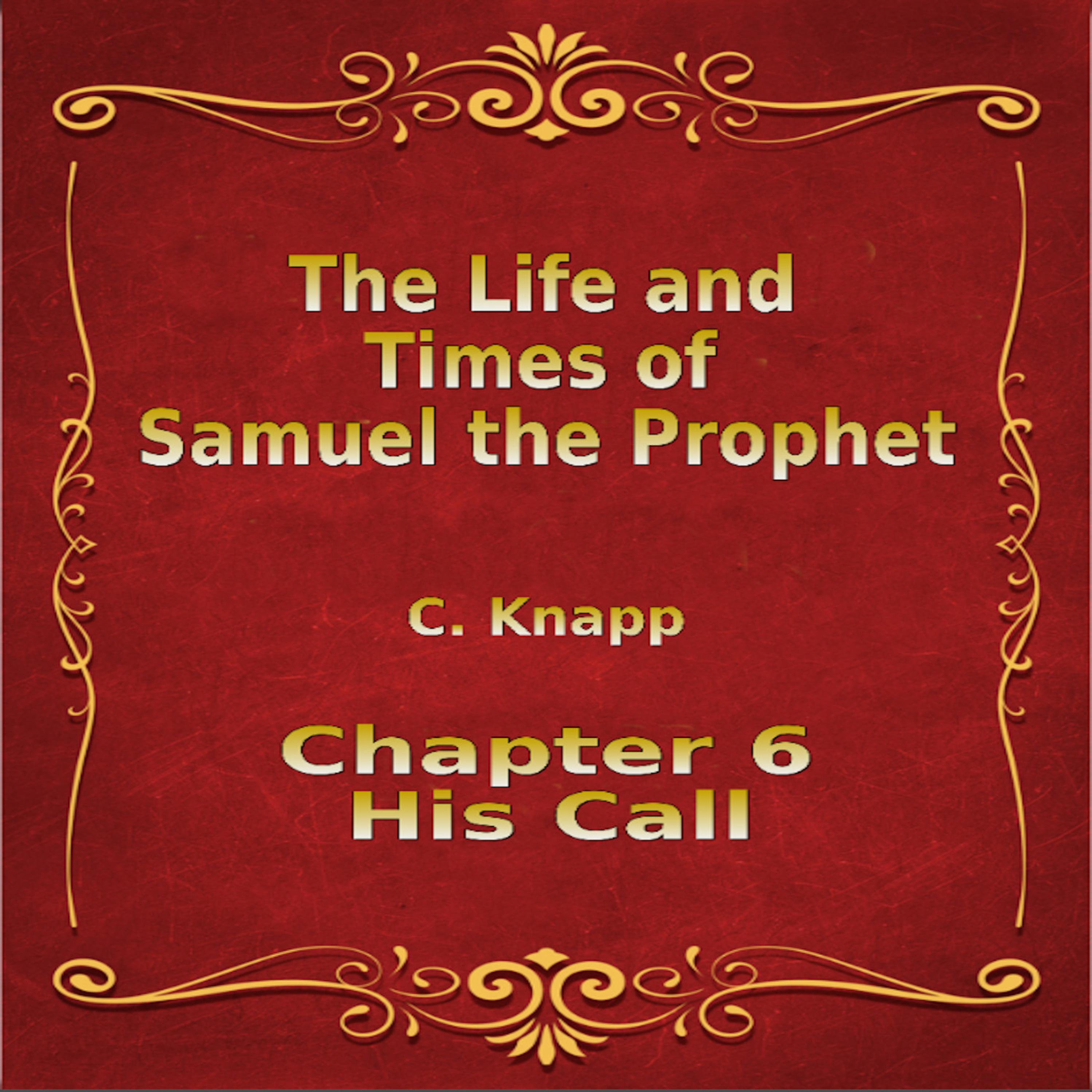Life and Times of Samuel the Prophet, Chapter 6, His Call episode artwork