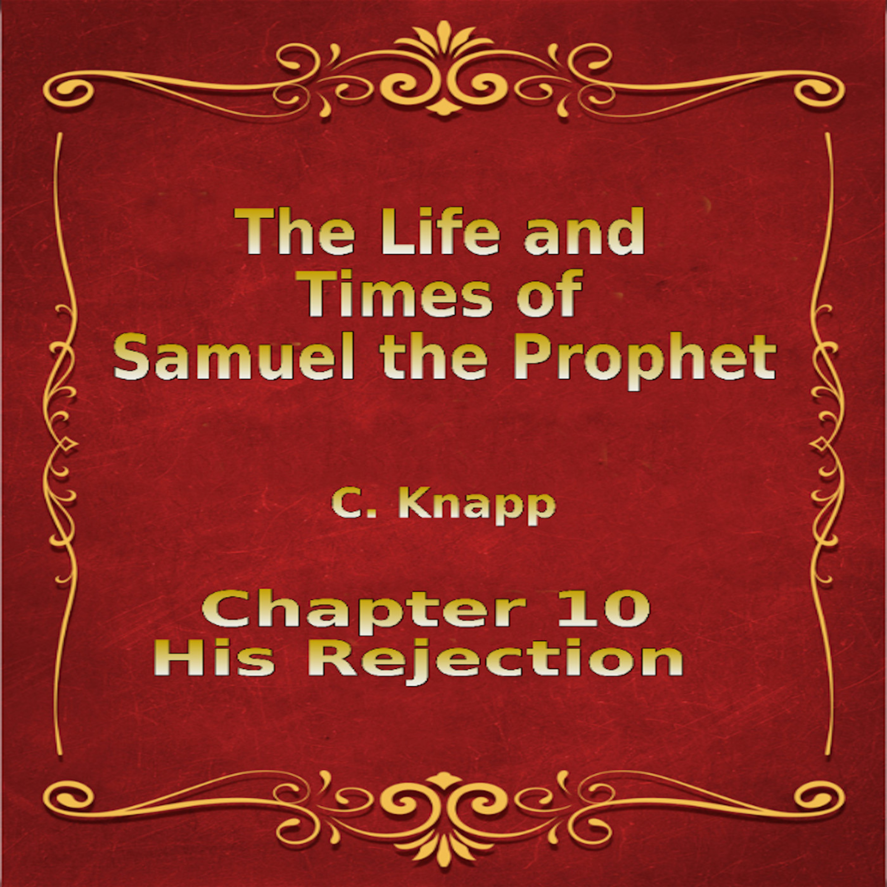 Life and Times of Samuel the Prophet, Chapter 10, His Rejection episode artwork