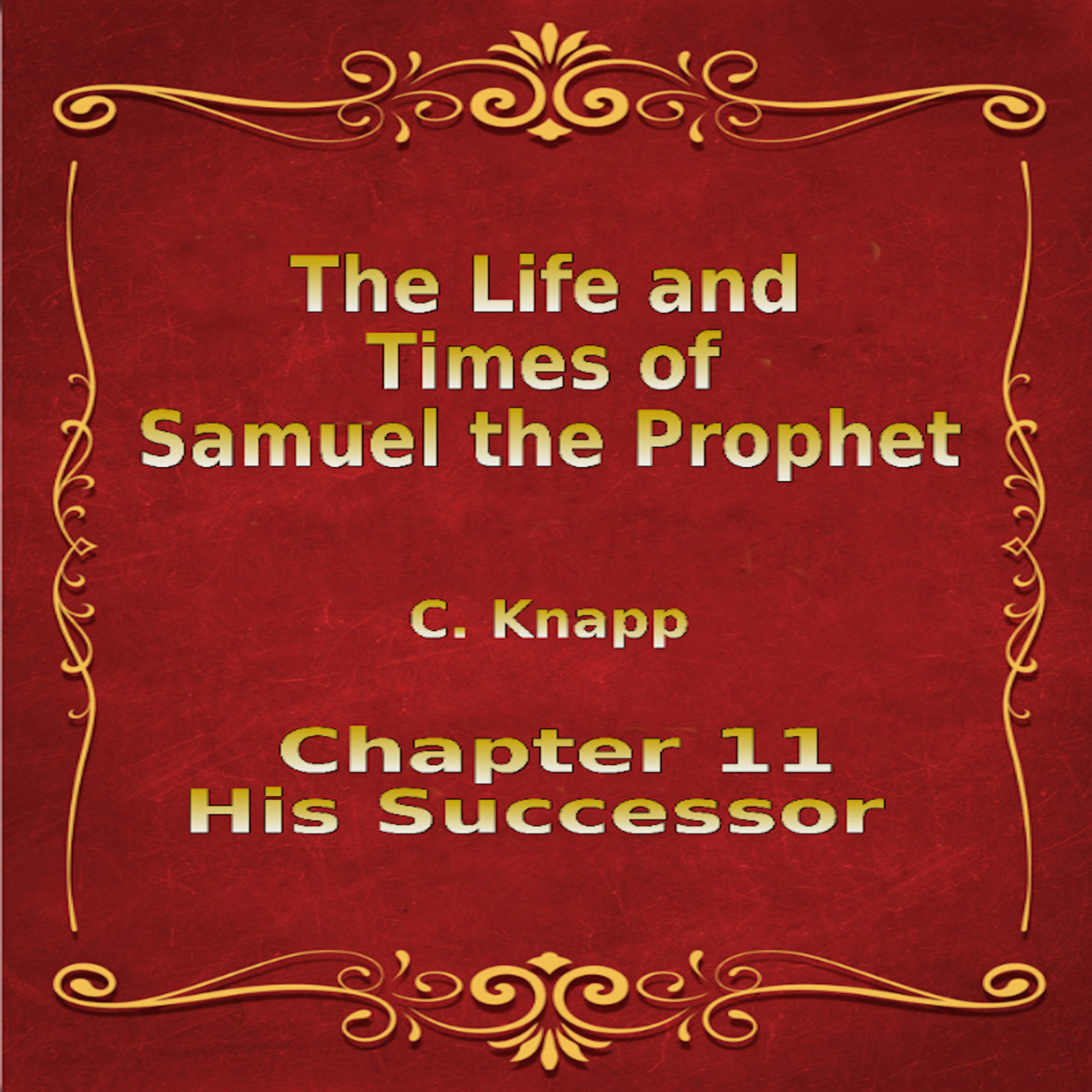 Life and Times of Samuel the Prophet, Chapter 11, His Successor episode artwork